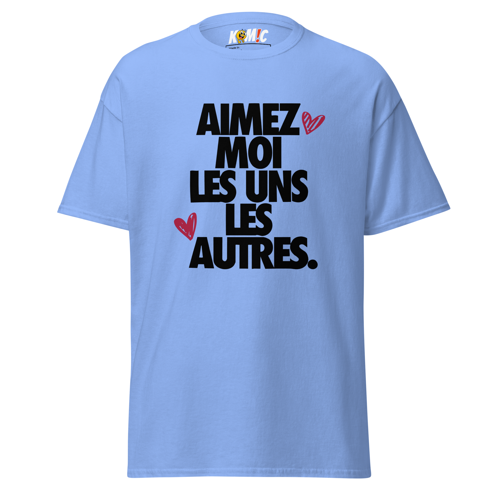 T-Shirt humoristique - Aimez moi les uns les autres | Komic.ca