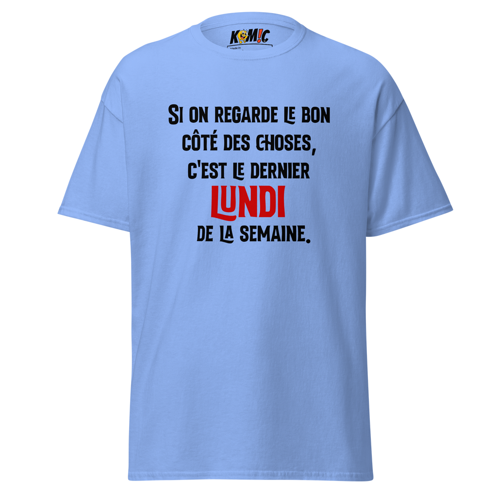 T-Shirt humoristique - Si on regarde le bon côté des choses... | Komic.ca
