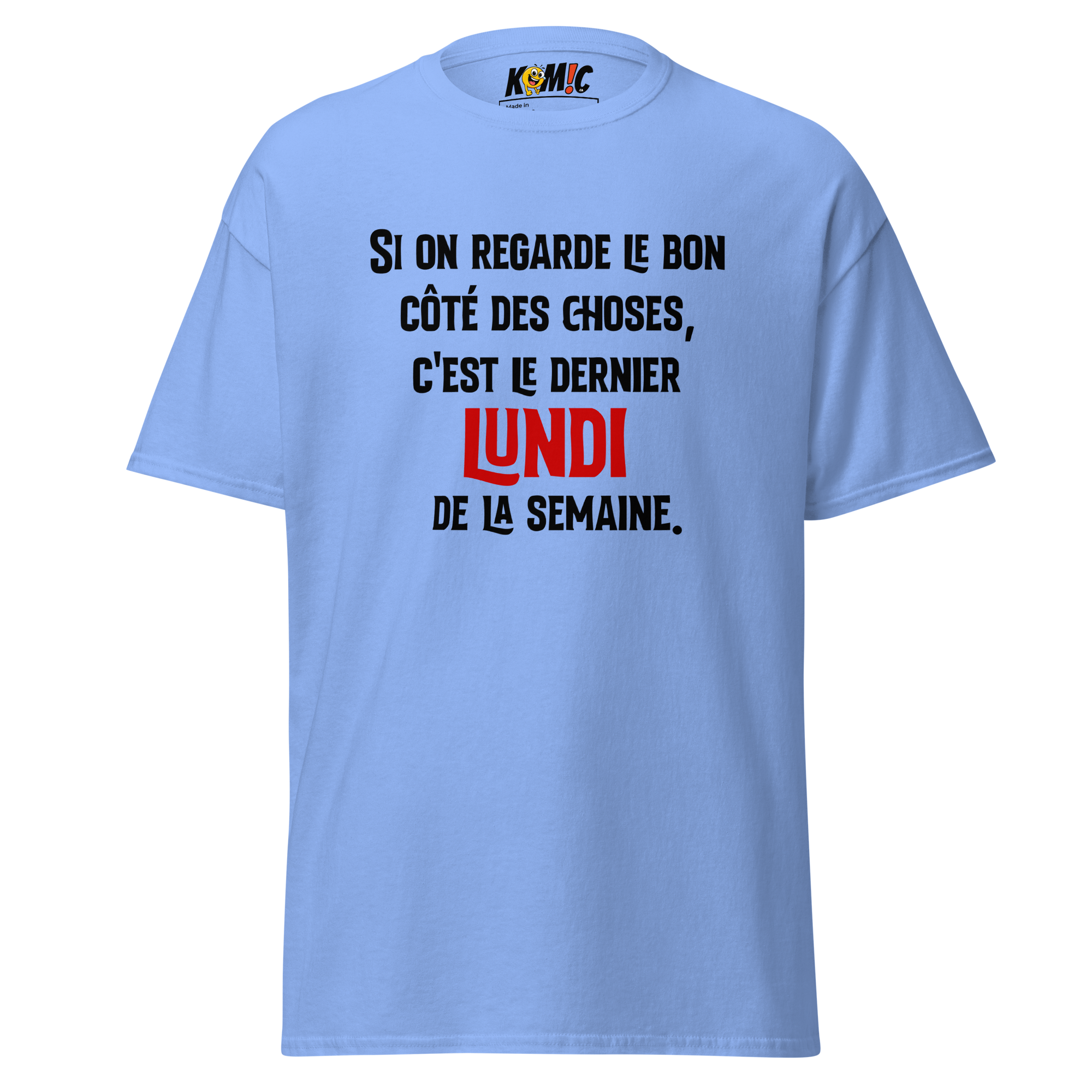 T-Shirt humoristique - Si on regarde le bon côté des choses... | Komic.ca