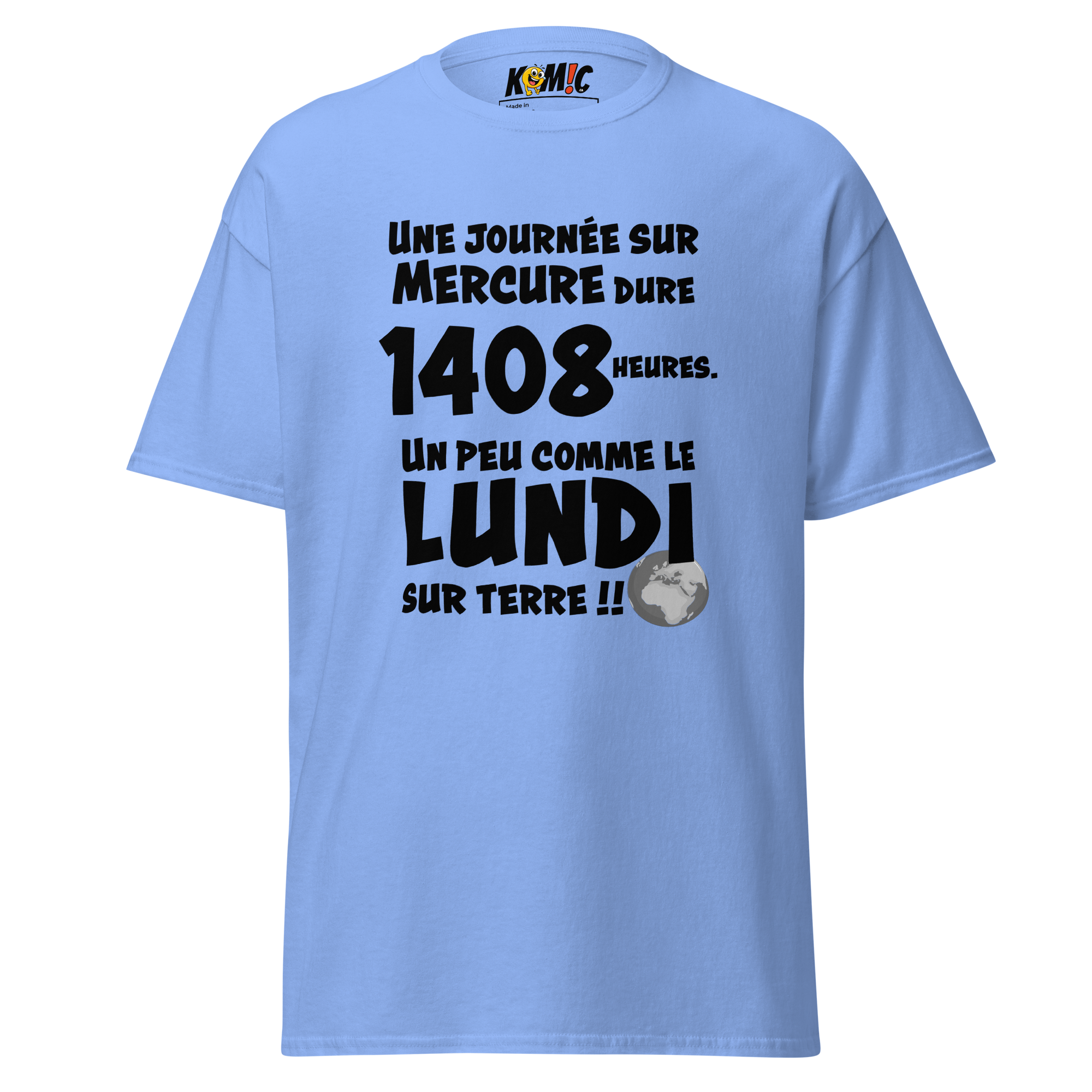 T-Shirt humoristique - Une journée sur mercure dure 1408 heures... | Komic.ca
