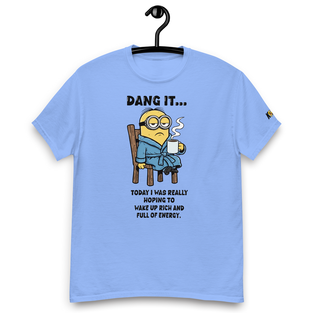 T-Shirt humoristique - Dang it... Today i was really hoping... | Komic.ca
