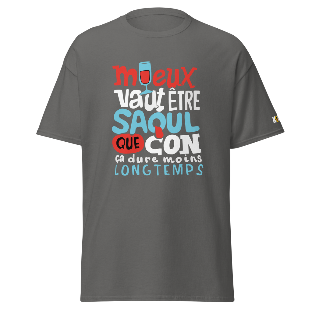 T-Shirt humoristique - Mieux vaut être saoul que con | Komic.ca