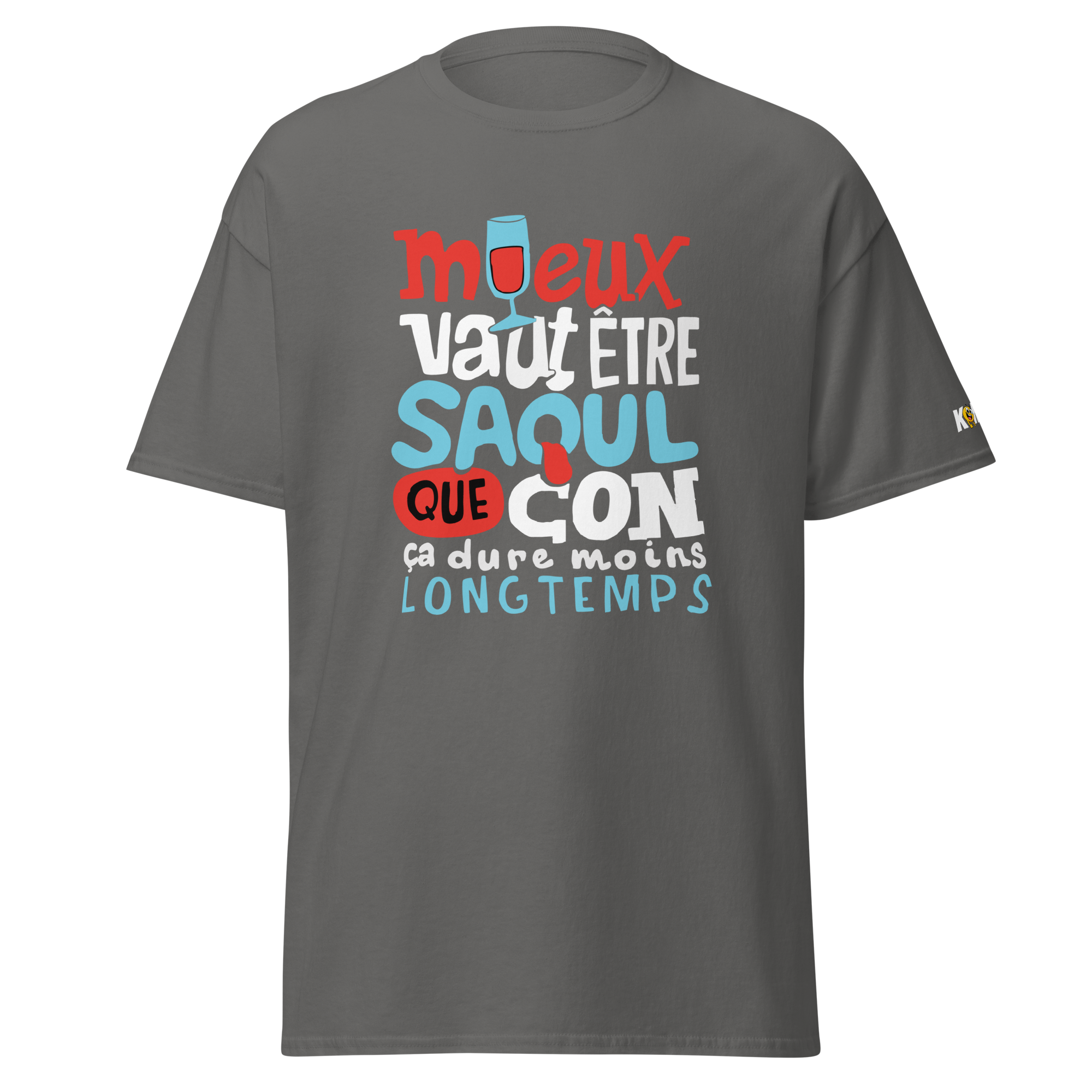 T-Shirt humoristique - Mieux vaut être saoul que con | Komic.ca