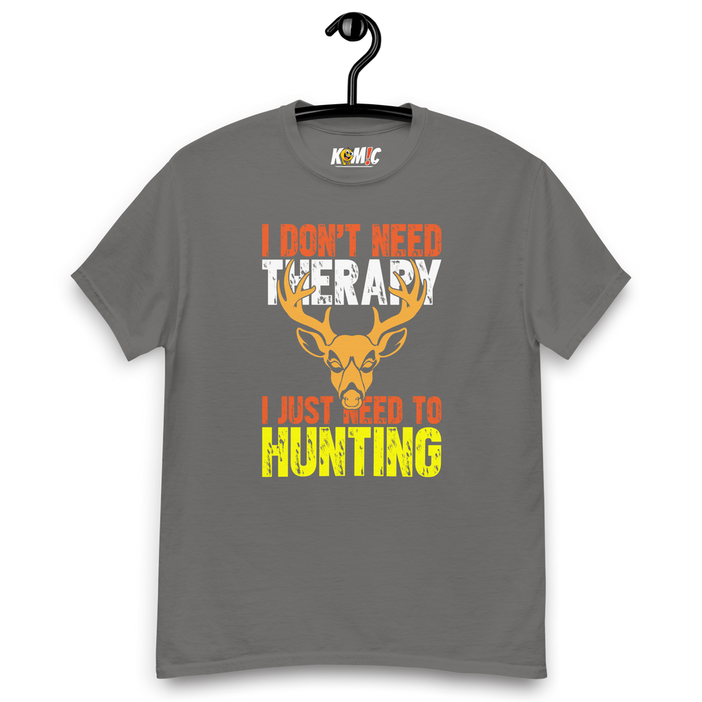 T-Shirt humoristique - I don't need therapy, i just need hunting | Komic.ca