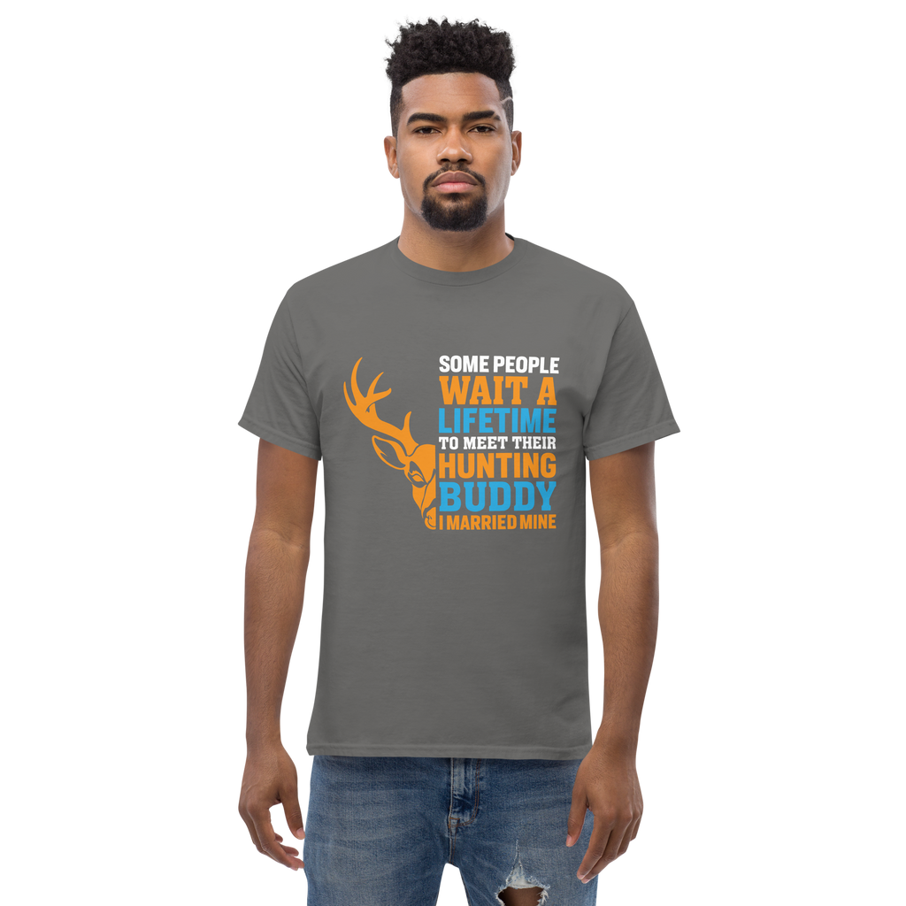 T-Shirt humoristique - Some people wait a lifetime to meet their hunting buddy | Komic.ca