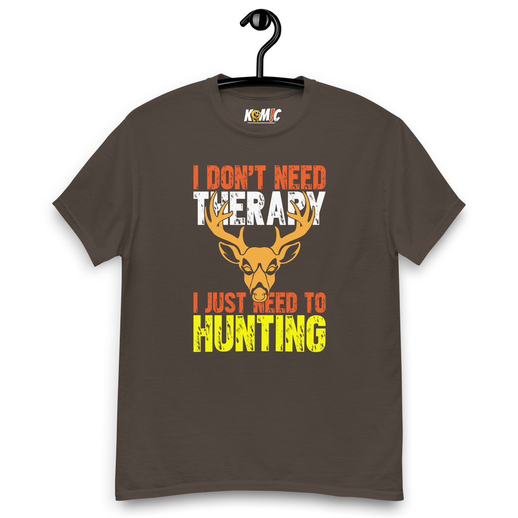 T-Shirt humoristique - I don't need therapy, i just need hunting | Komic.ca