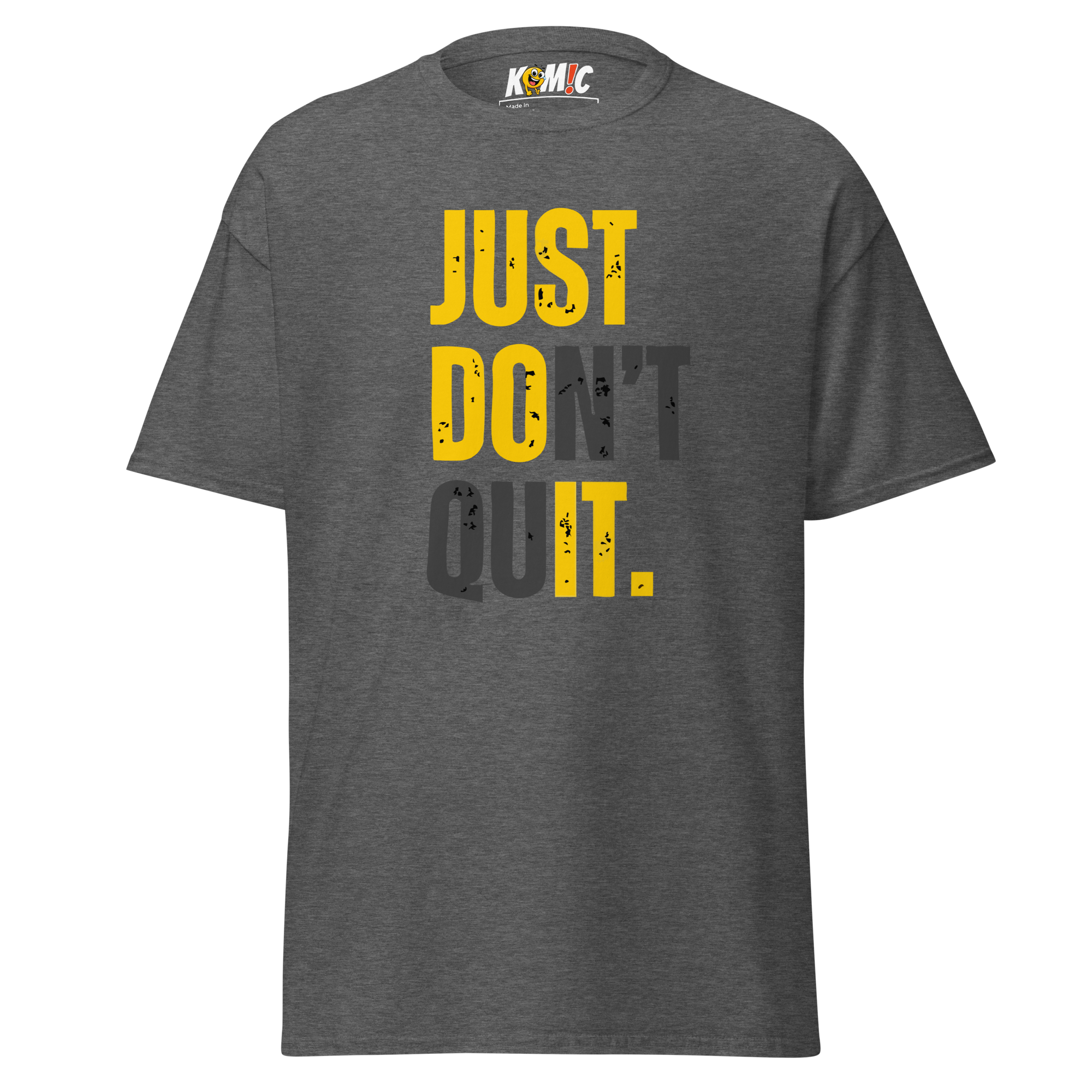 T-Shirt humoristique - Just don't quit, do it | Komic