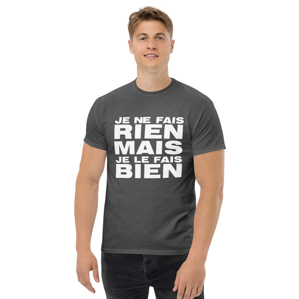 T-Shirt humoristique - Je ne fais rien mais je le fais bien | Komic.ca