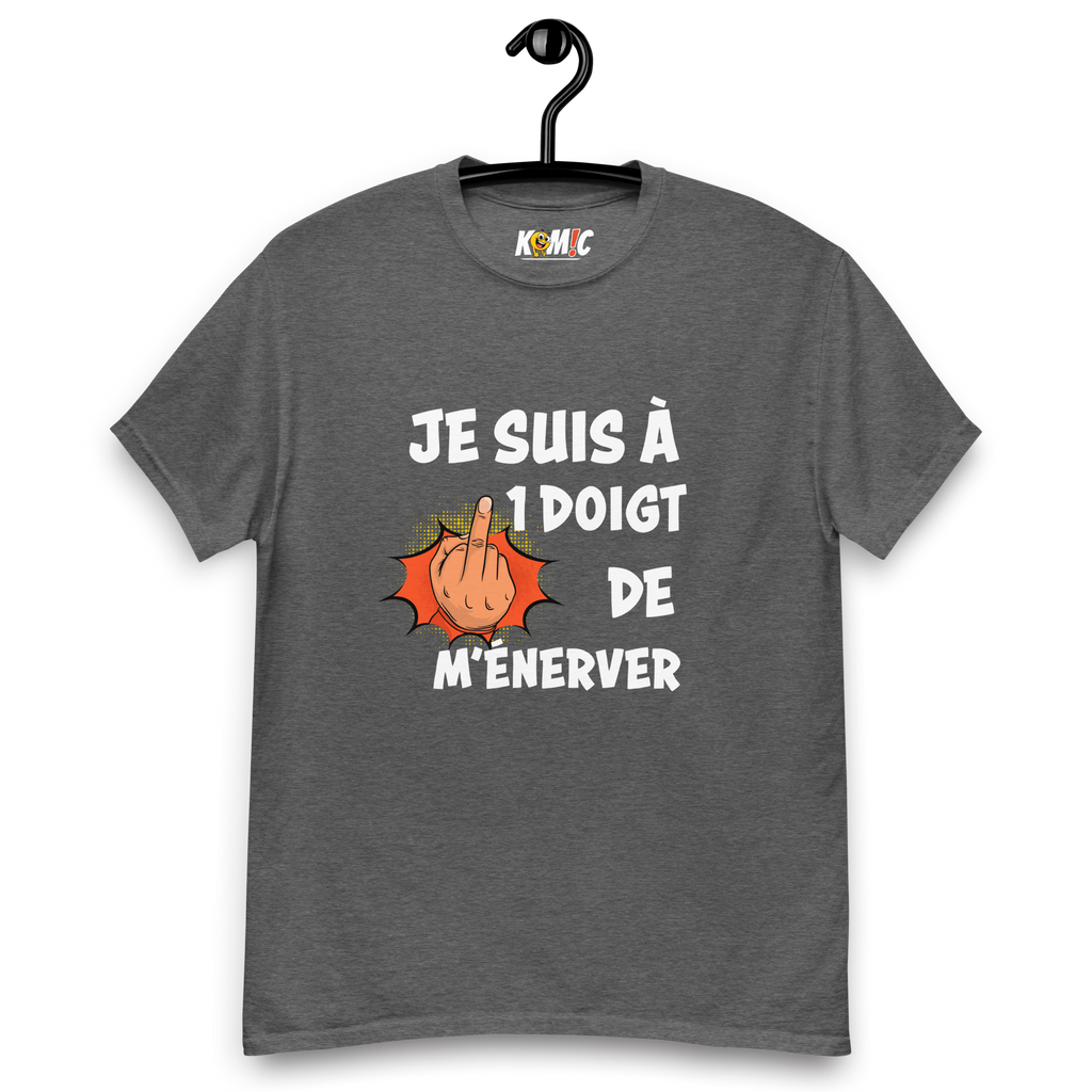 T-Shirt humoristique - Je suis à 1 doigt de ménerver | Komic.ca