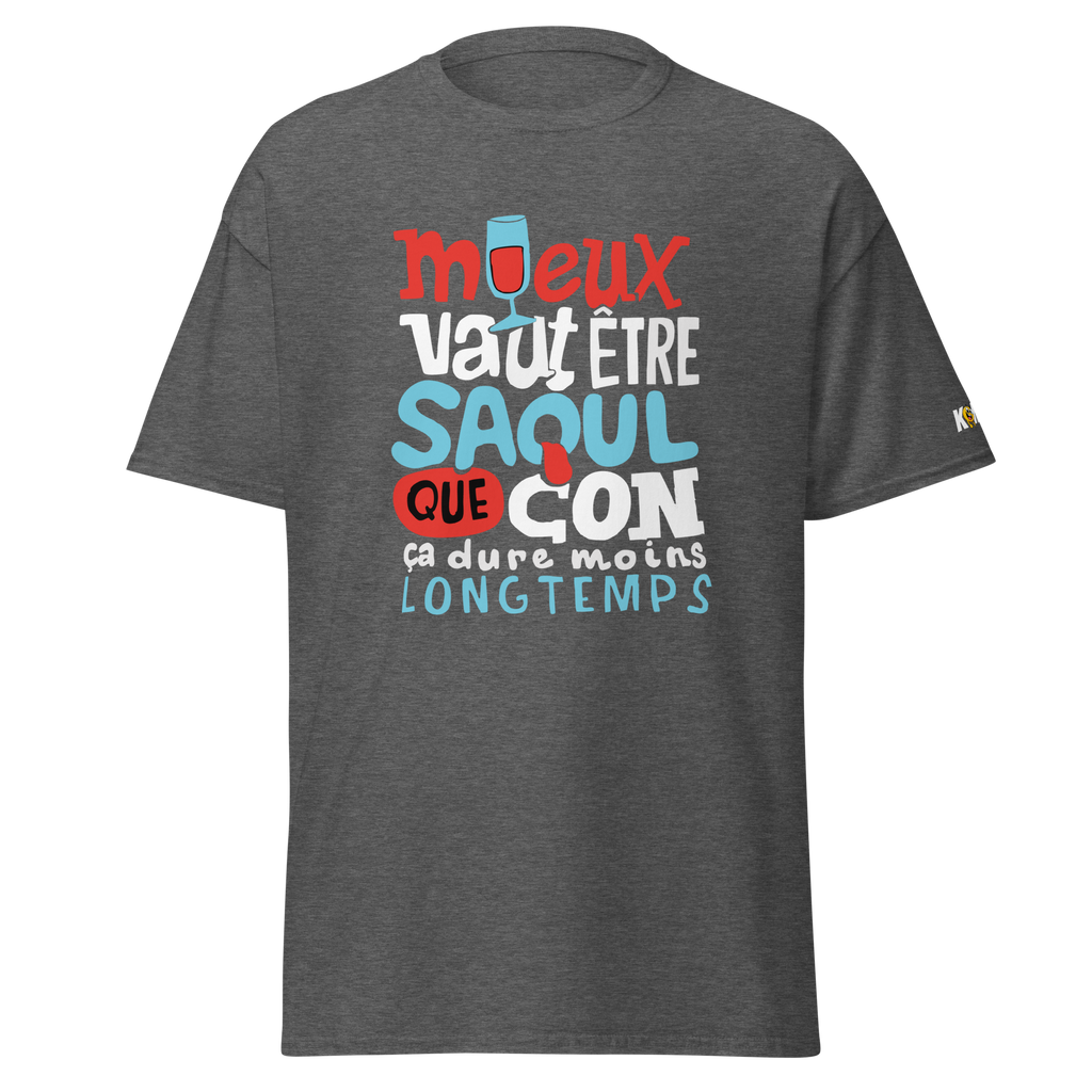 T-Shirt humoristique - Mieux vaut être saoul que con | Komic.ca