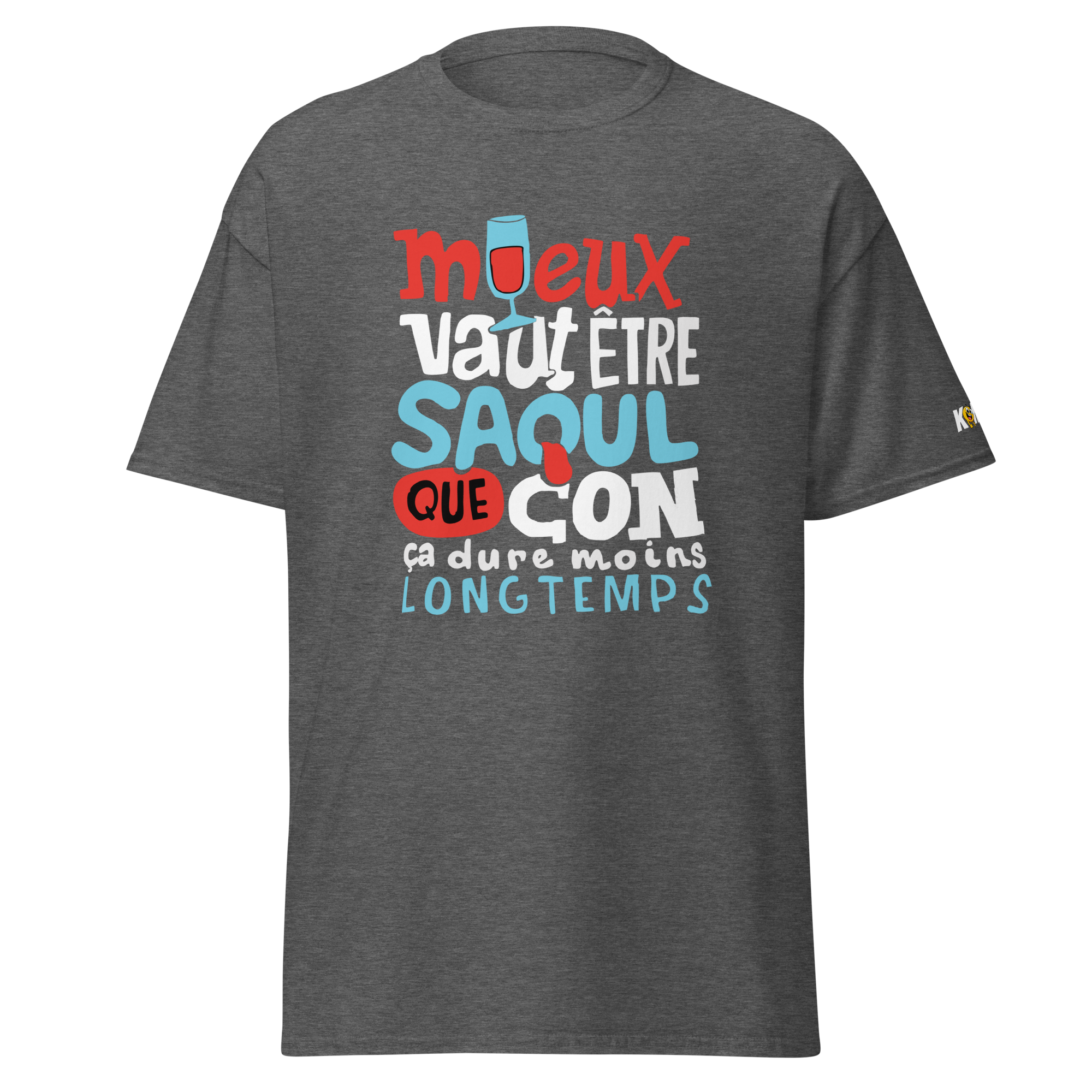 T-Shirt humoristique - Mieux vaut être saoul que con | Komic.ca