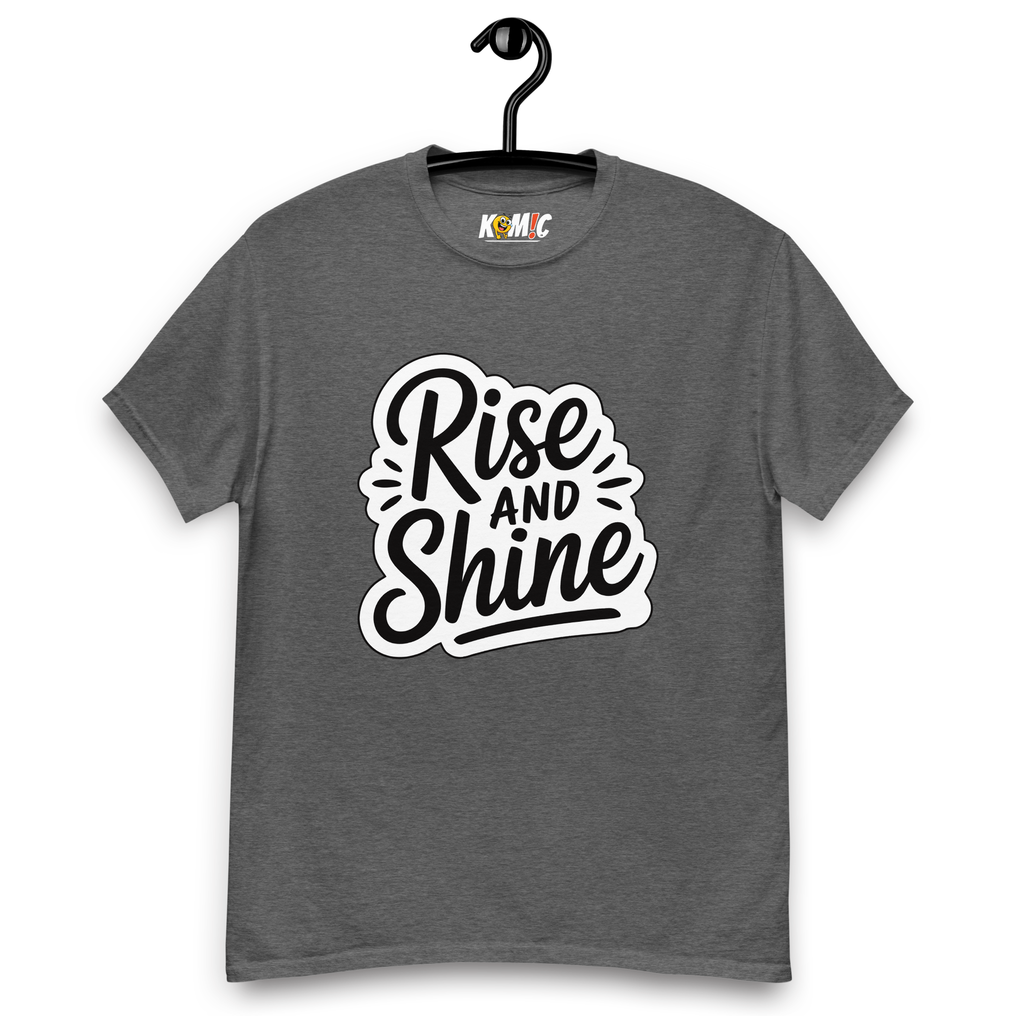 T-Shirt humoristique - Rise and shine | Komic.ca