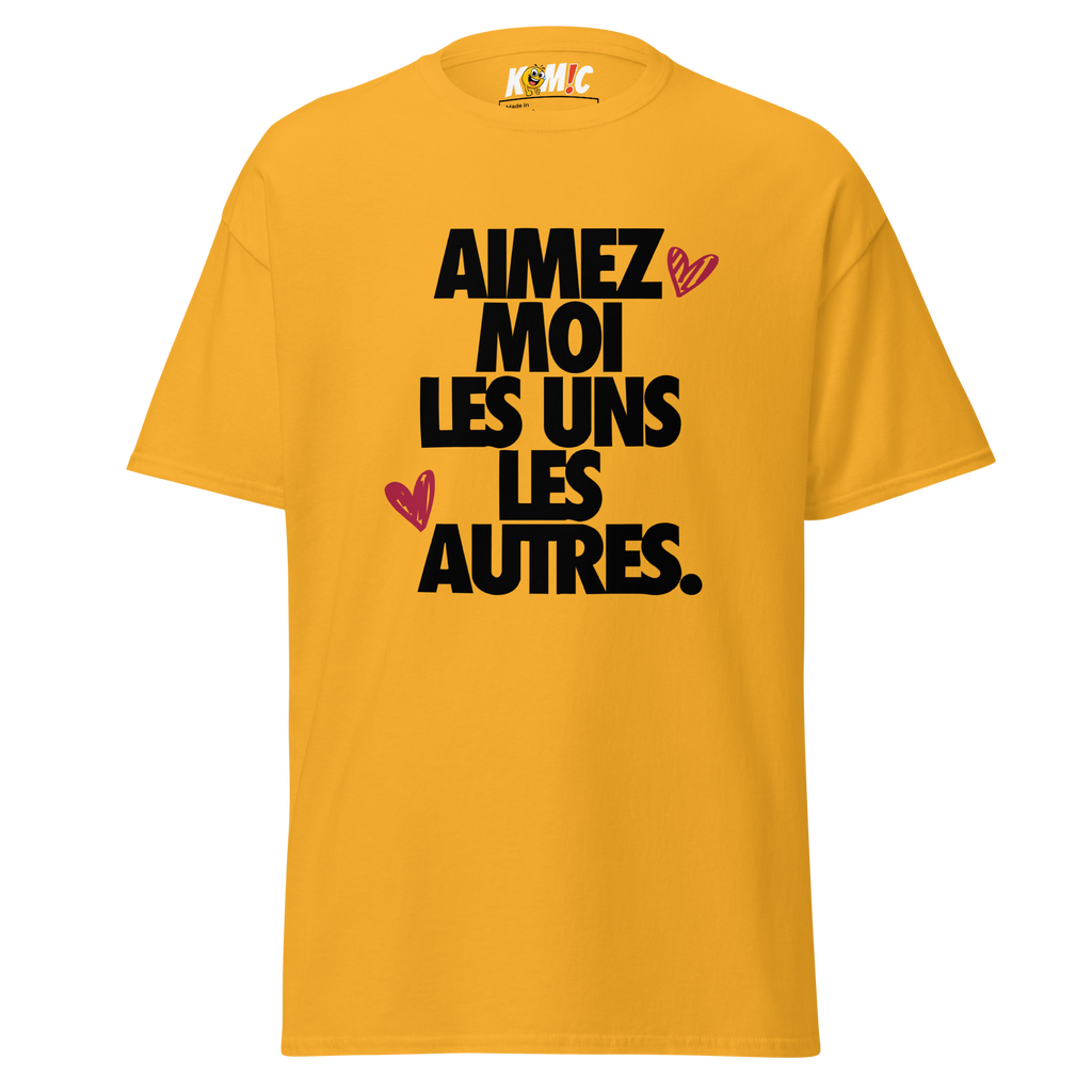 T-Shirt humoristique - Aimez moi les uns les autres | Komic.ca