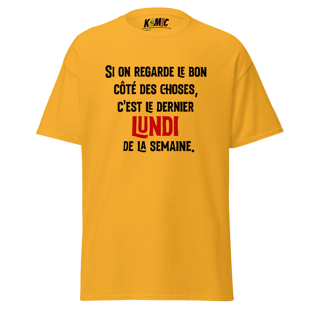 T-Shirt humoristique - Si on regarde le bon côté des choses... | Komic.ca