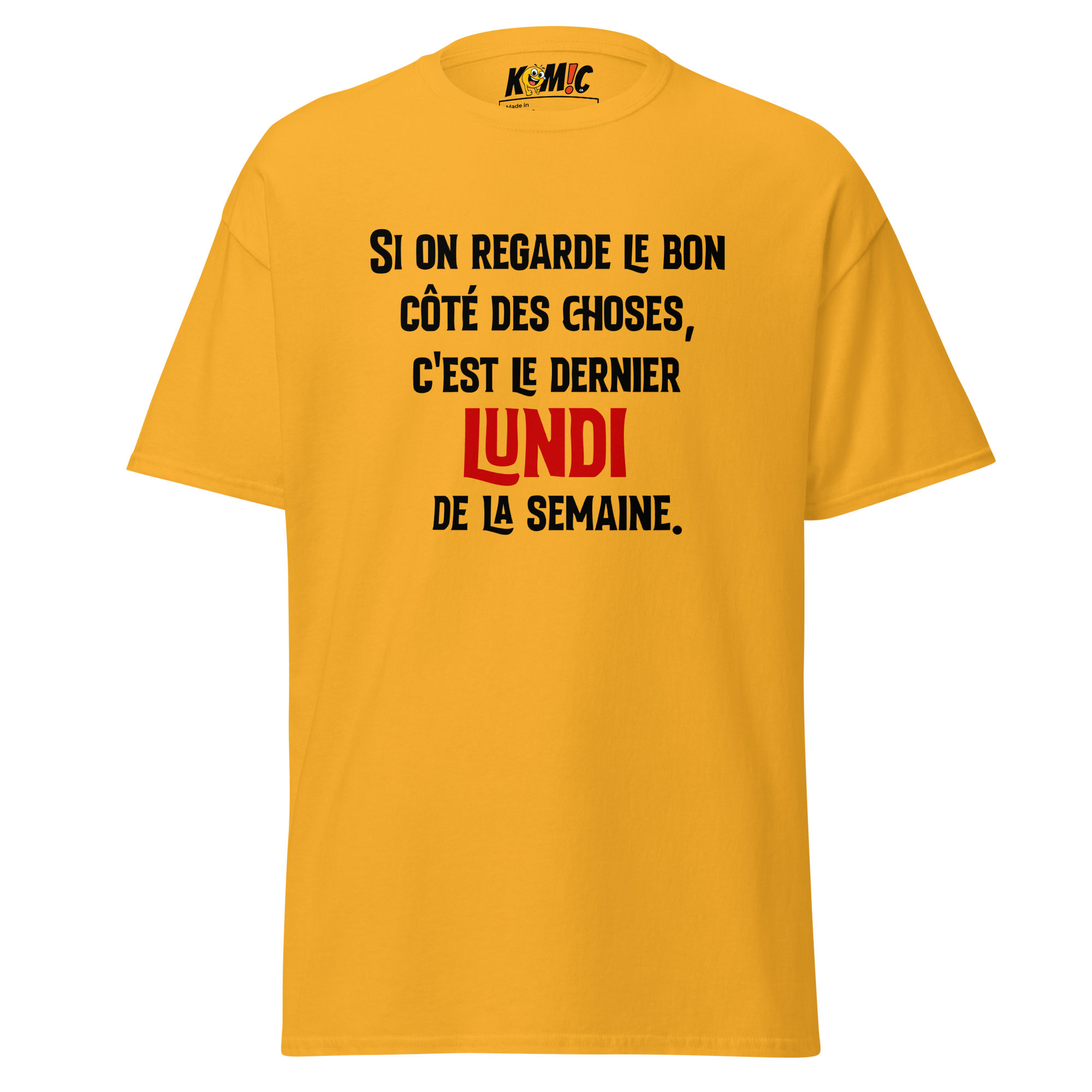T-Shirt humoristique - Si on regarde le bon côté des choses... | Komic.ca