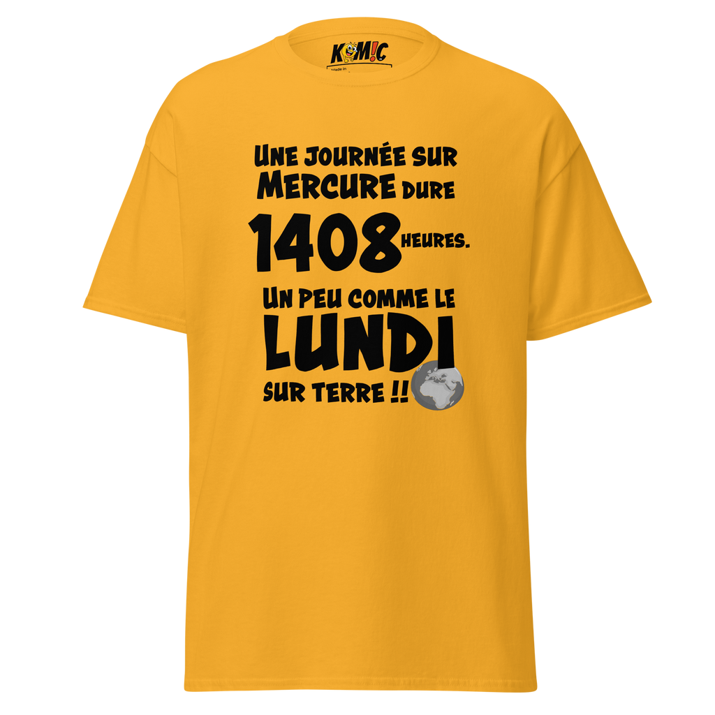T-Shirt humoristique - Une journée sur mercure dure 1408 heures... | Komic.ca