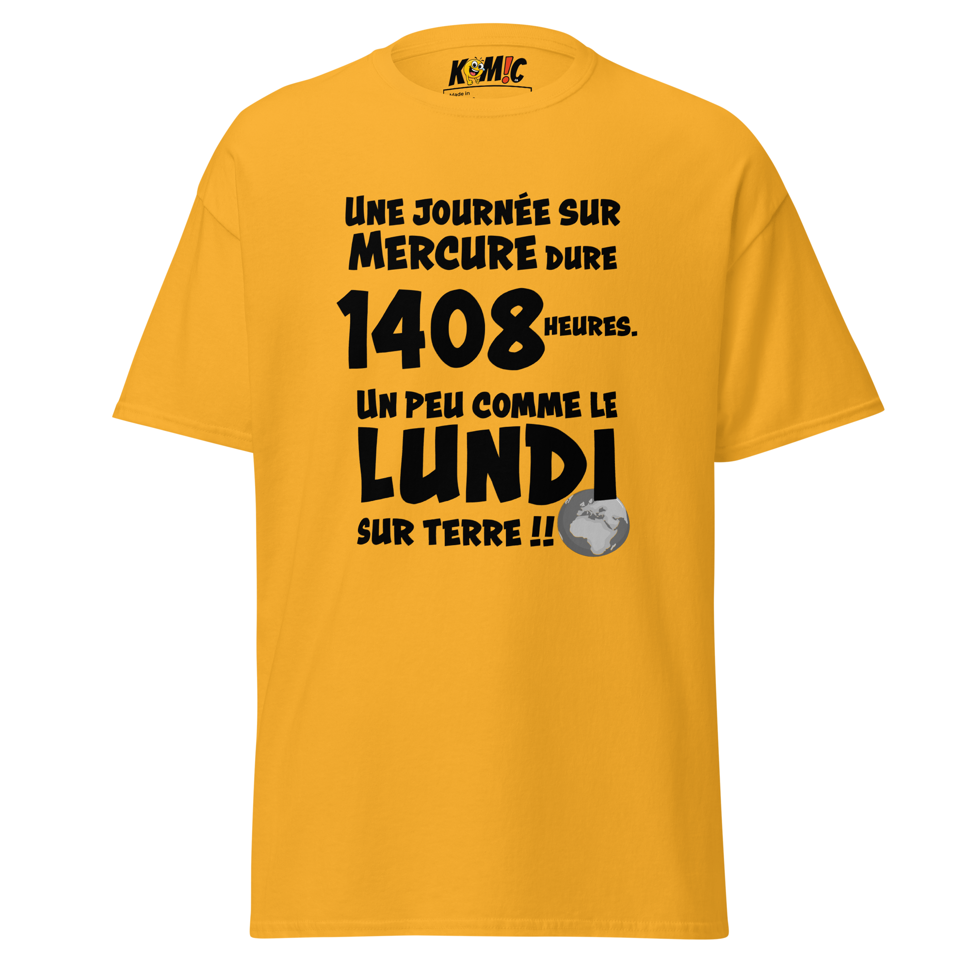 T-Shirt humoristique - Une journée sur mercure dure 1408 heures... | Komic.ca