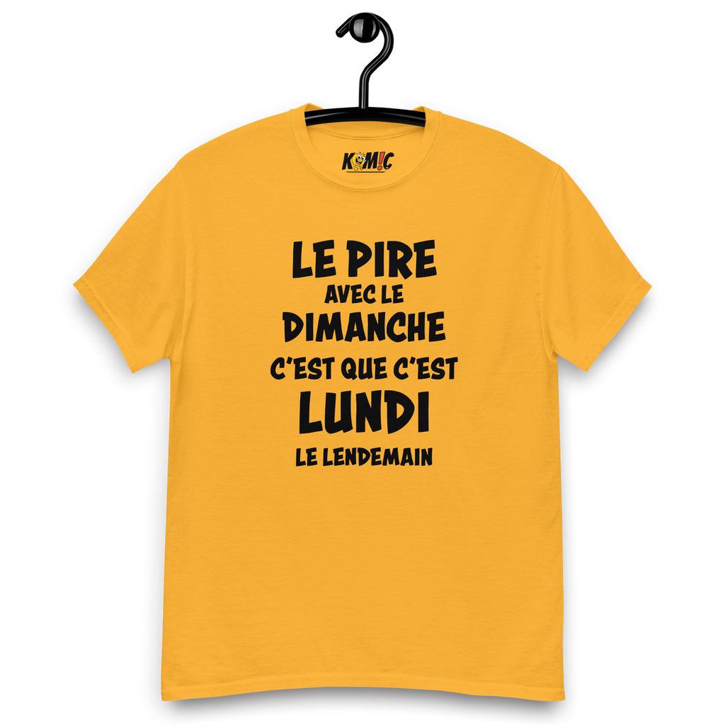 T-Shirt humoristique - Le pire avec le dimanche c'est que c'est lundi le lendemain | Komic.ca