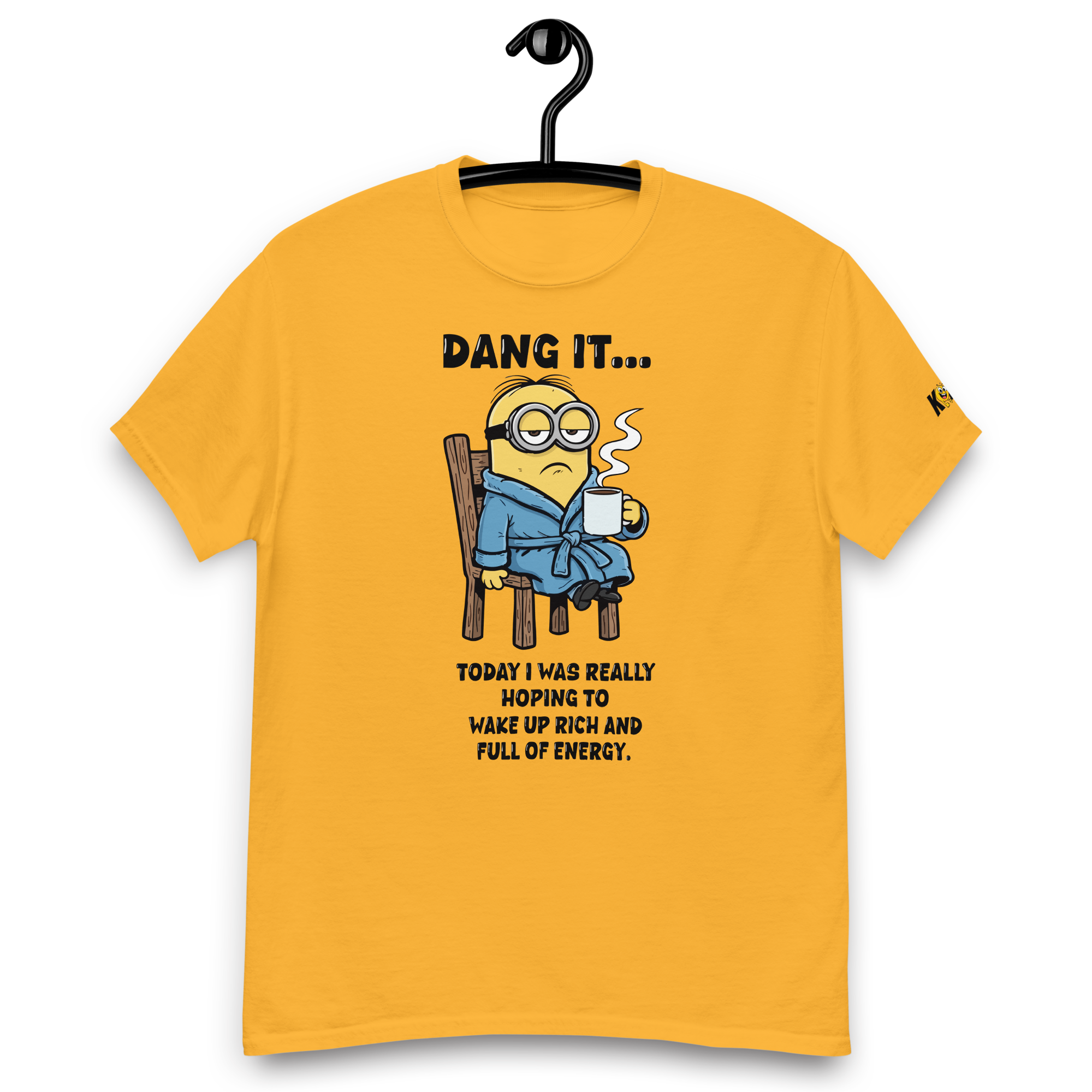 T-Shirt humoristique - Dang it... Today i was really hoping... | Komic.ca