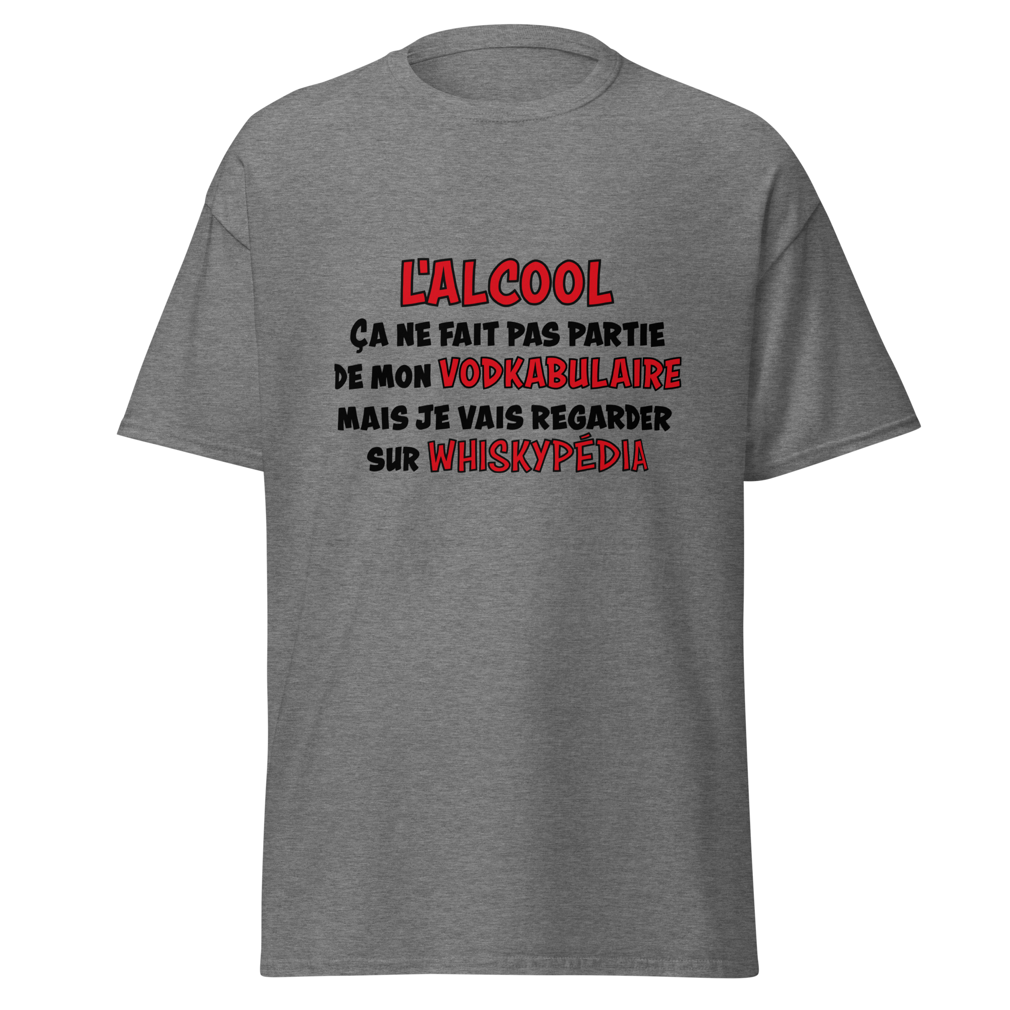 T-Shirt unisexe humoristique - L'alcool ne fait pas partie de mon vodkabulaire | Komic