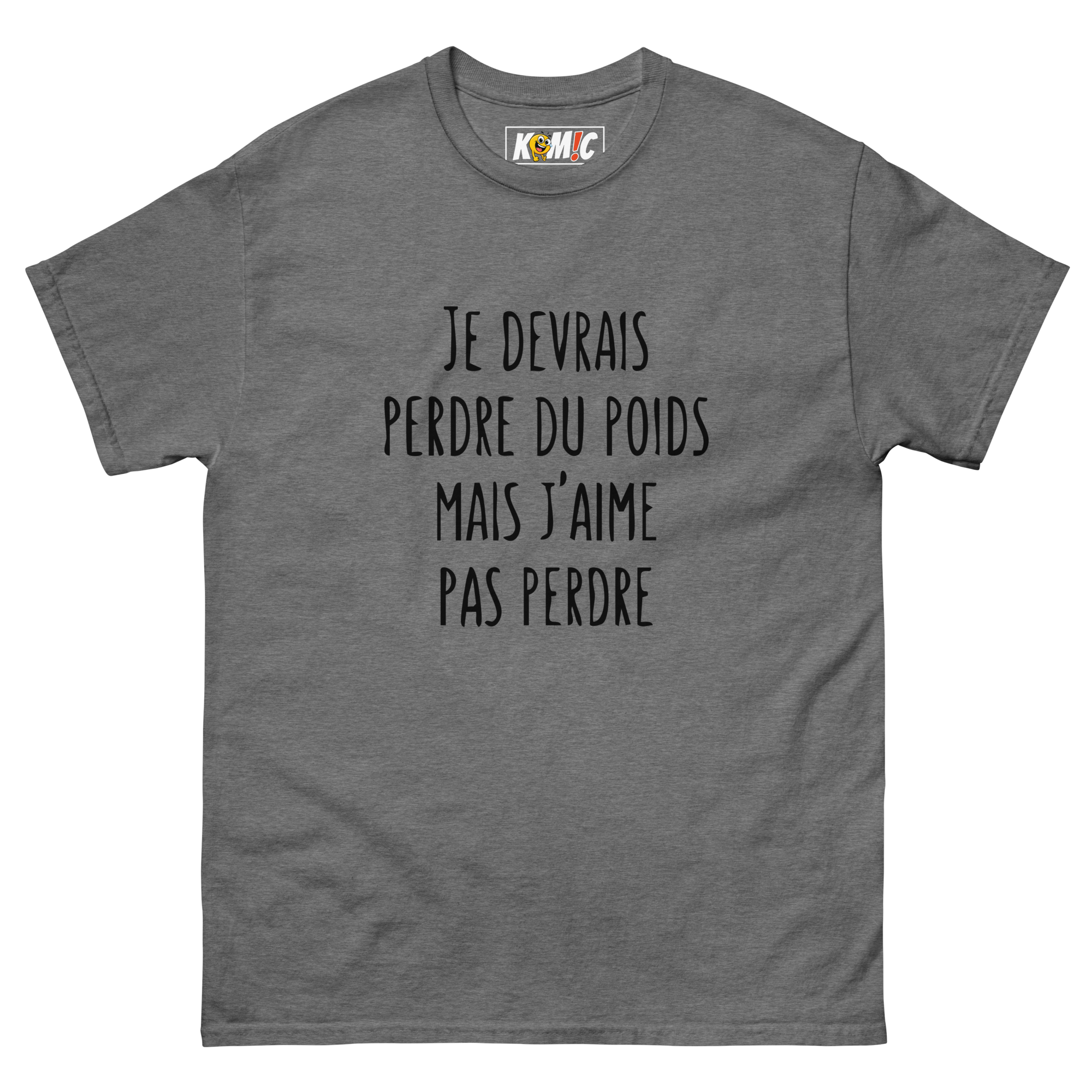 T-Shirt unisexe humoristique - Je devrais perdre du poids mais | Komic