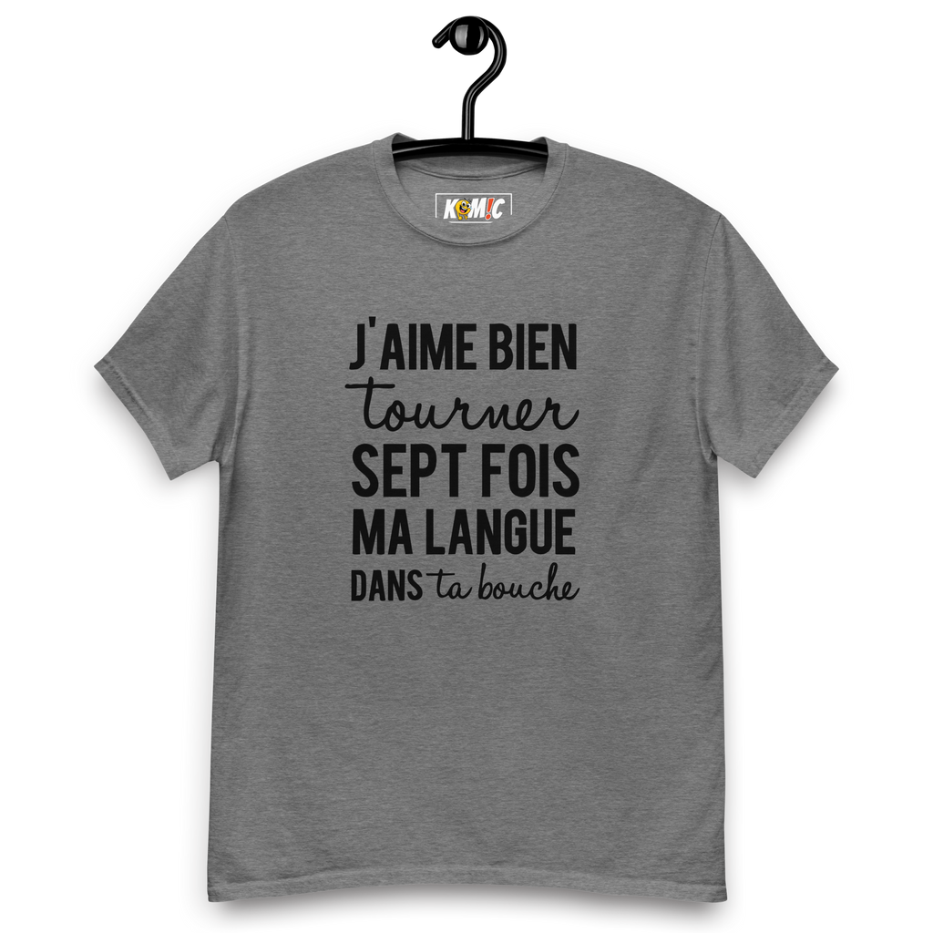 T-Shirt unisexe humoristique - J'aime bien tourner ma langue 7 fois | Komic