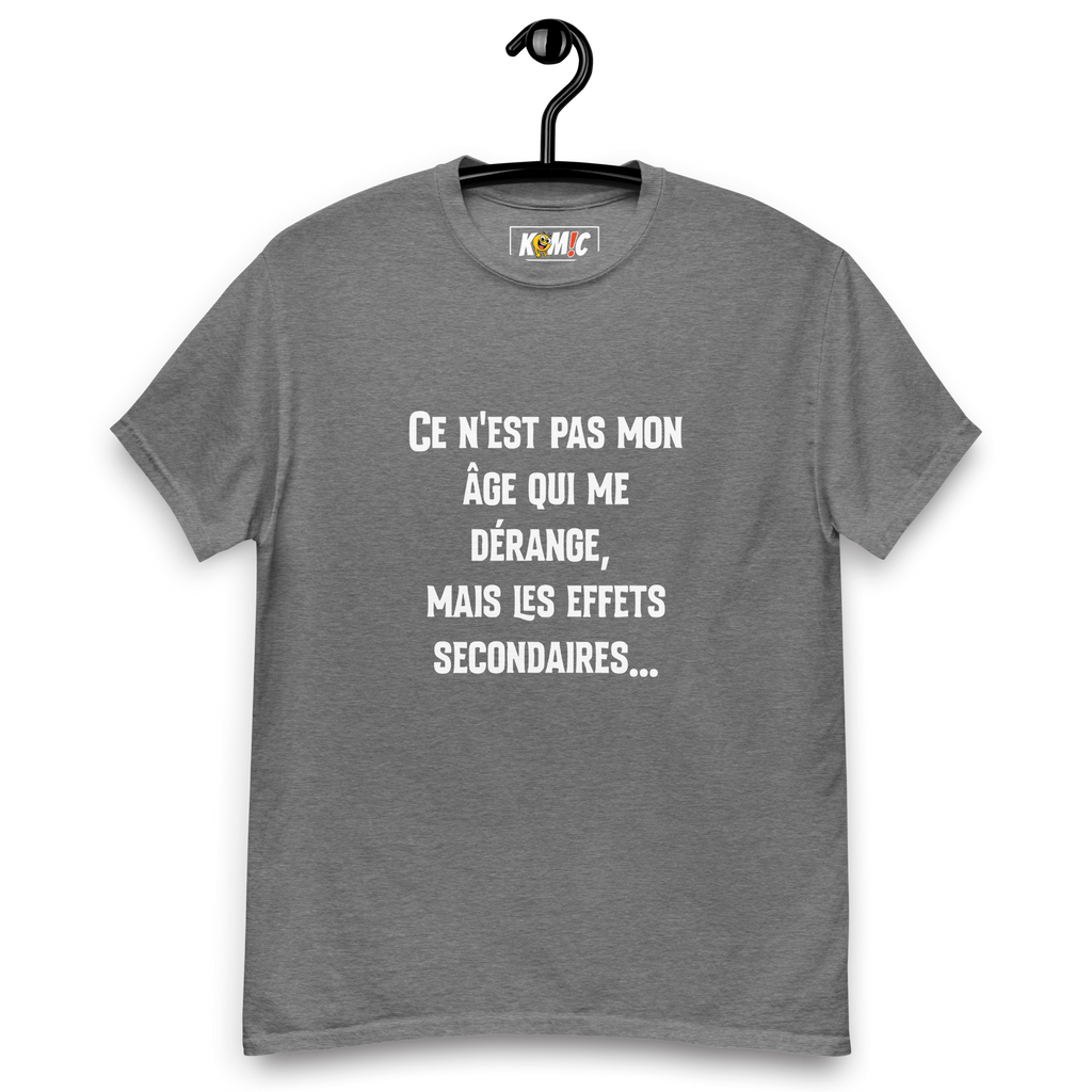 T-Shirt unisexe humoristique - Ce n'est pas mon âge qui me dérange mais | Komic