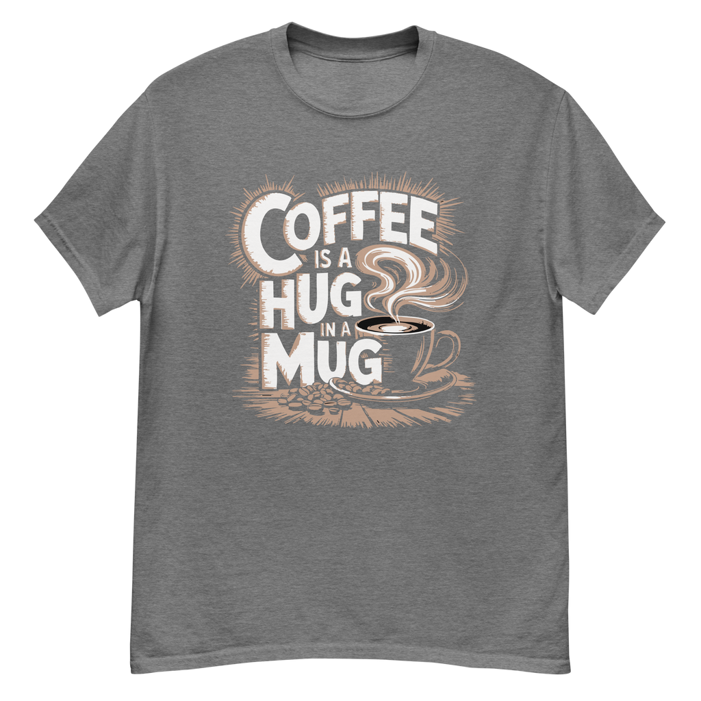 T-Shirt unisexe humoristique - Coffee is a hug in a mug | Komic