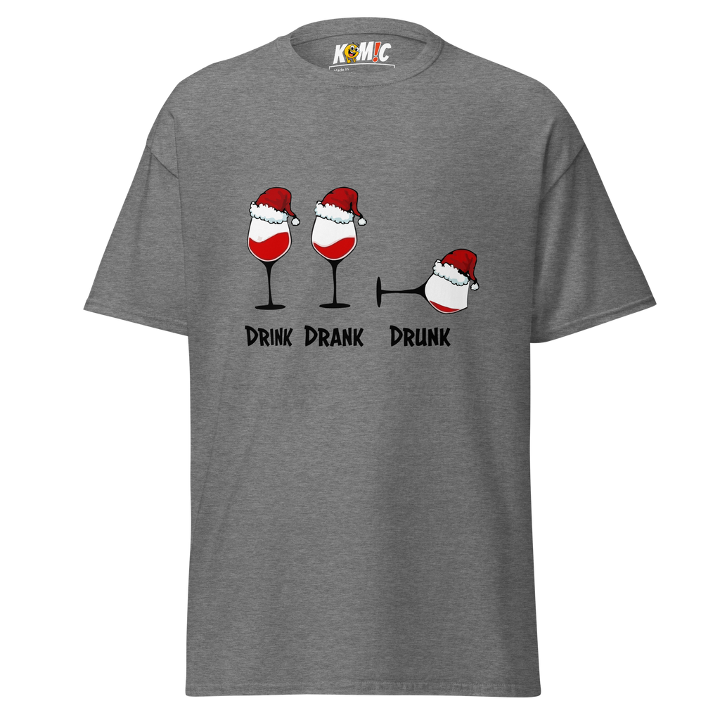 T-Shirt humoristique - Drink, drank, drunk | Komic