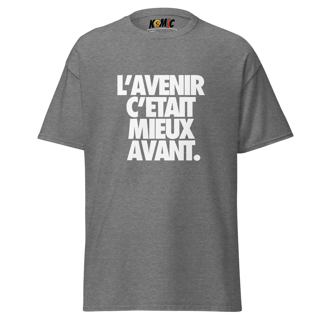 T-Shirt humoristique - L'avenir c'était mieux avant | Komic