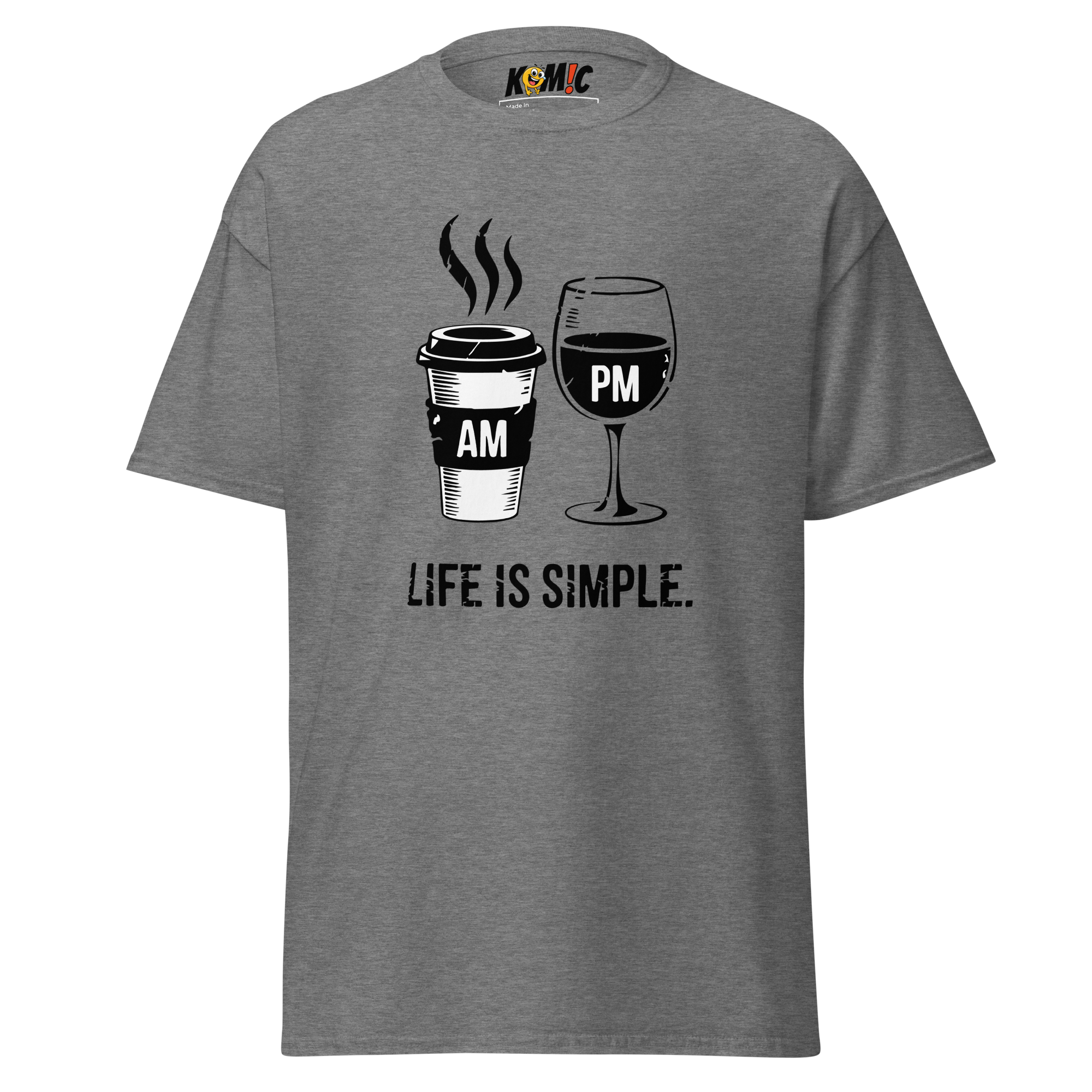 T-Shirt humoristique - Life is simple | Komic
