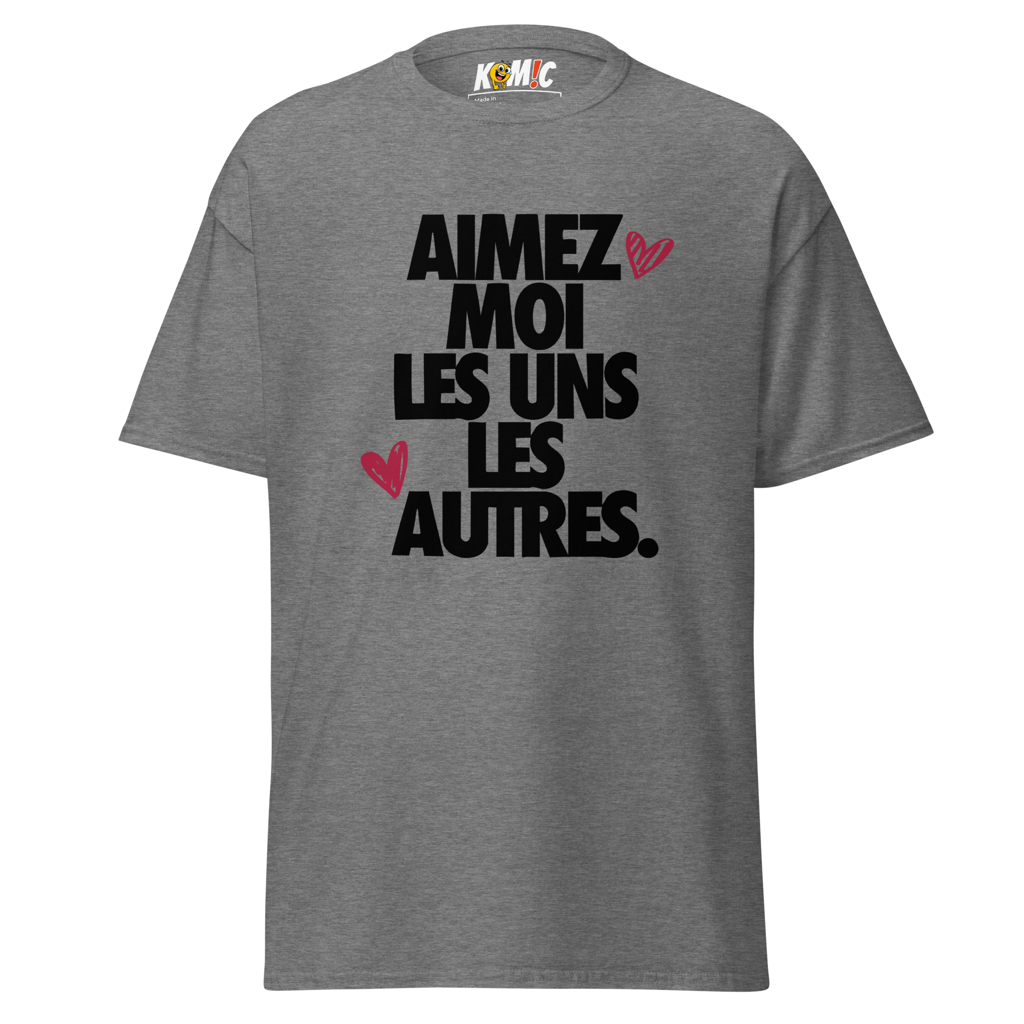 T-Shirt humoristique - Aimez moi les uns les autres | Komic.ca