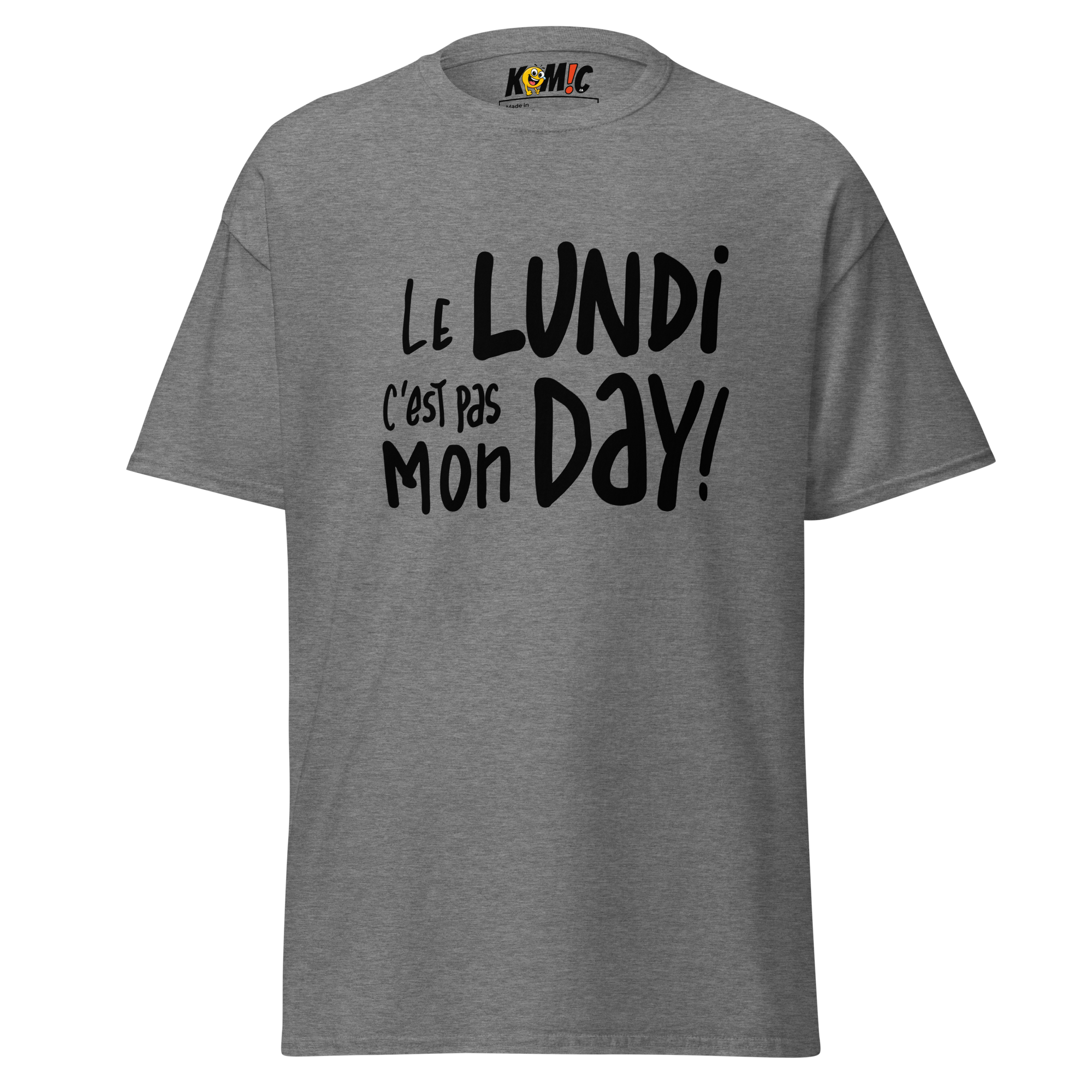T-Shirt humoristique - Le lundi c'est pas mon day | Komic.ca