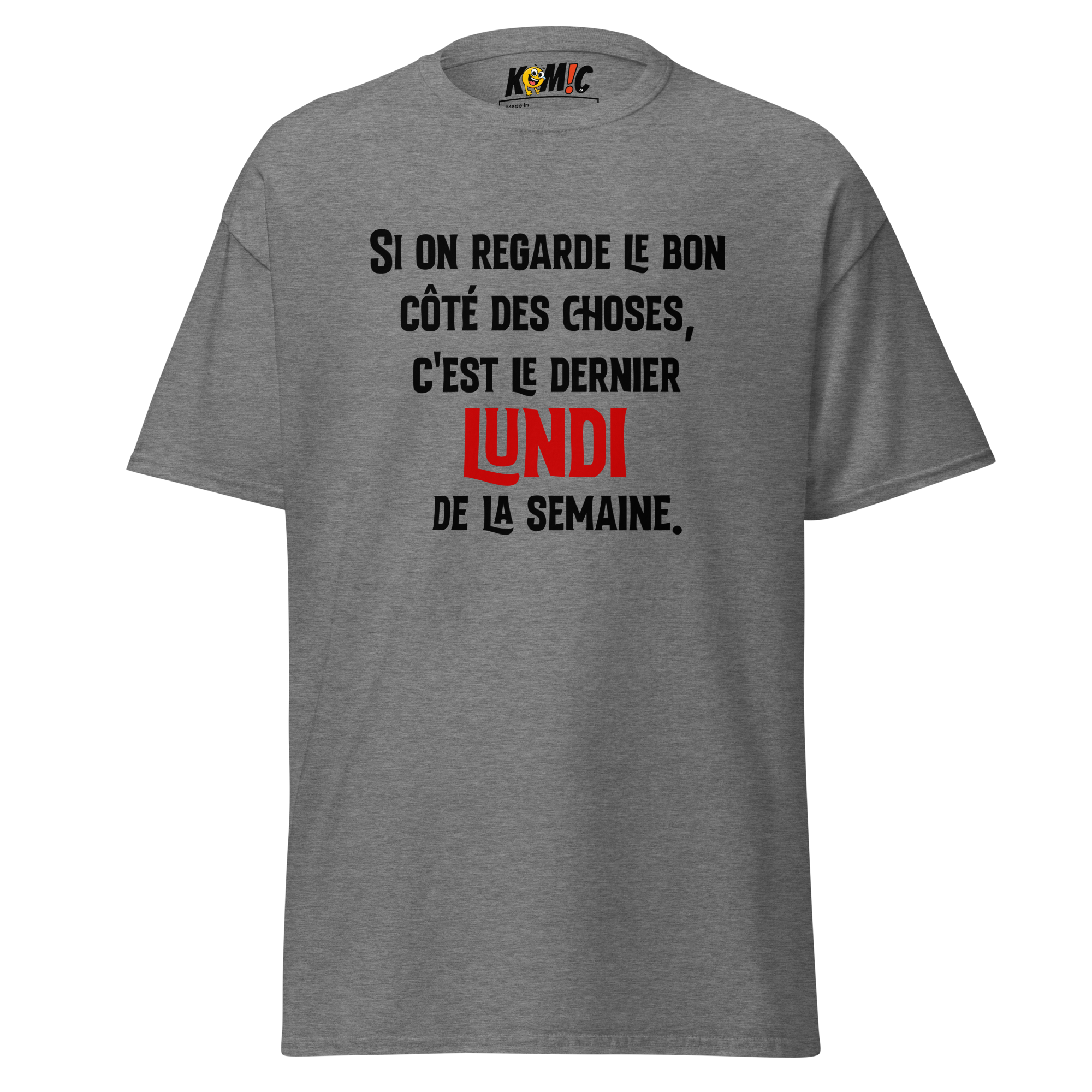 T-Shirt humoristique - Si on regarde le bon côté des choses... | Komic.ca