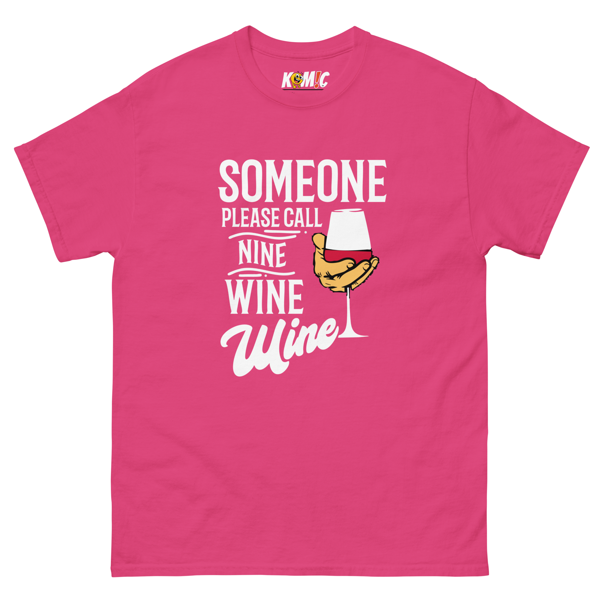 T-Shirt humoristique - Someone please call nine wine wine | Komic.ca