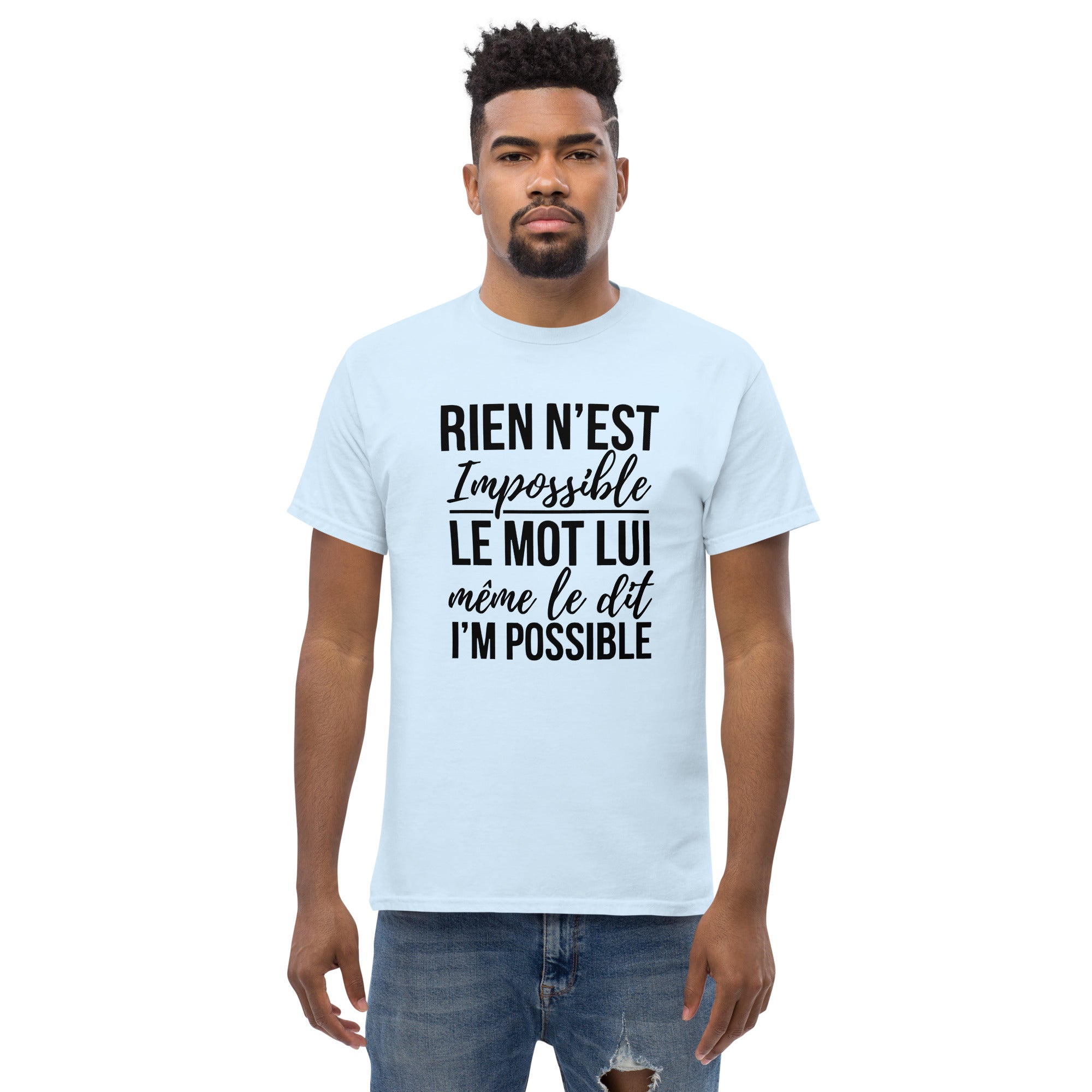 T-Shirt unisexe humoristique - Rien n'est impossible, le mot lui même| Komic