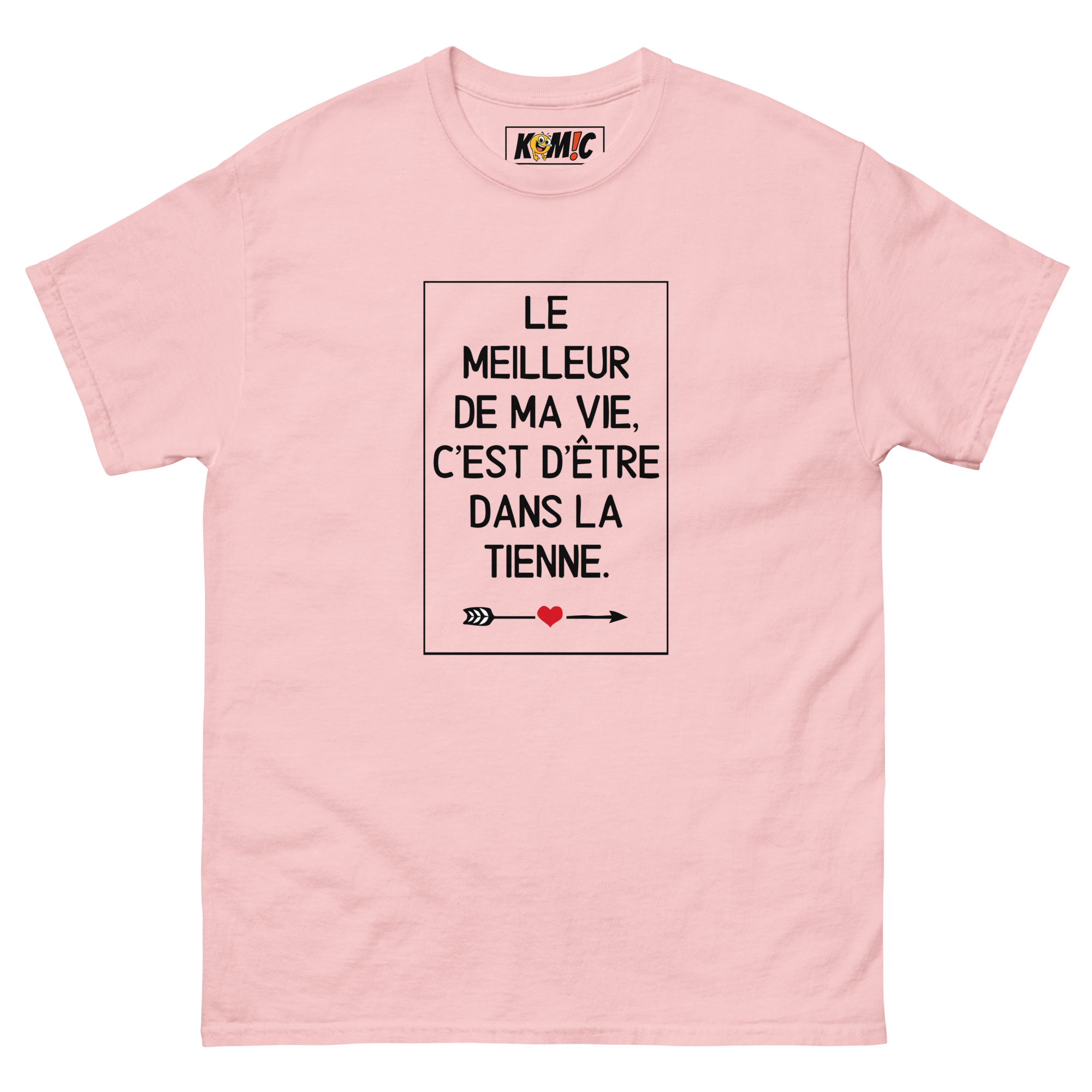T-Shirt unisexe humoristique - Le meilleur de ma vie c'est d'être | Komic