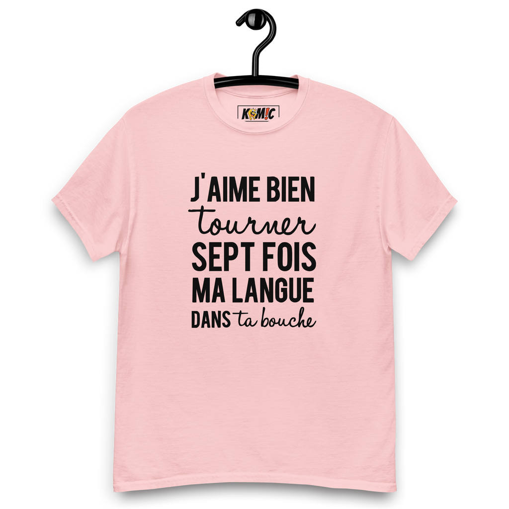 T-Shirt unisexe humoristique - J'aime bien tourner ma langue 7 fois | Komic