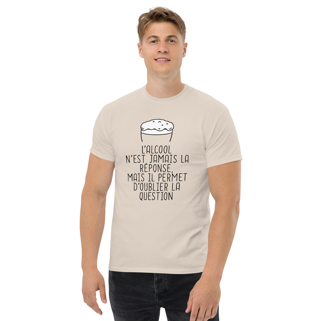 T-Shirt unisexe humoristique - L'alcool n'est jamais la réponse mais... | Komic