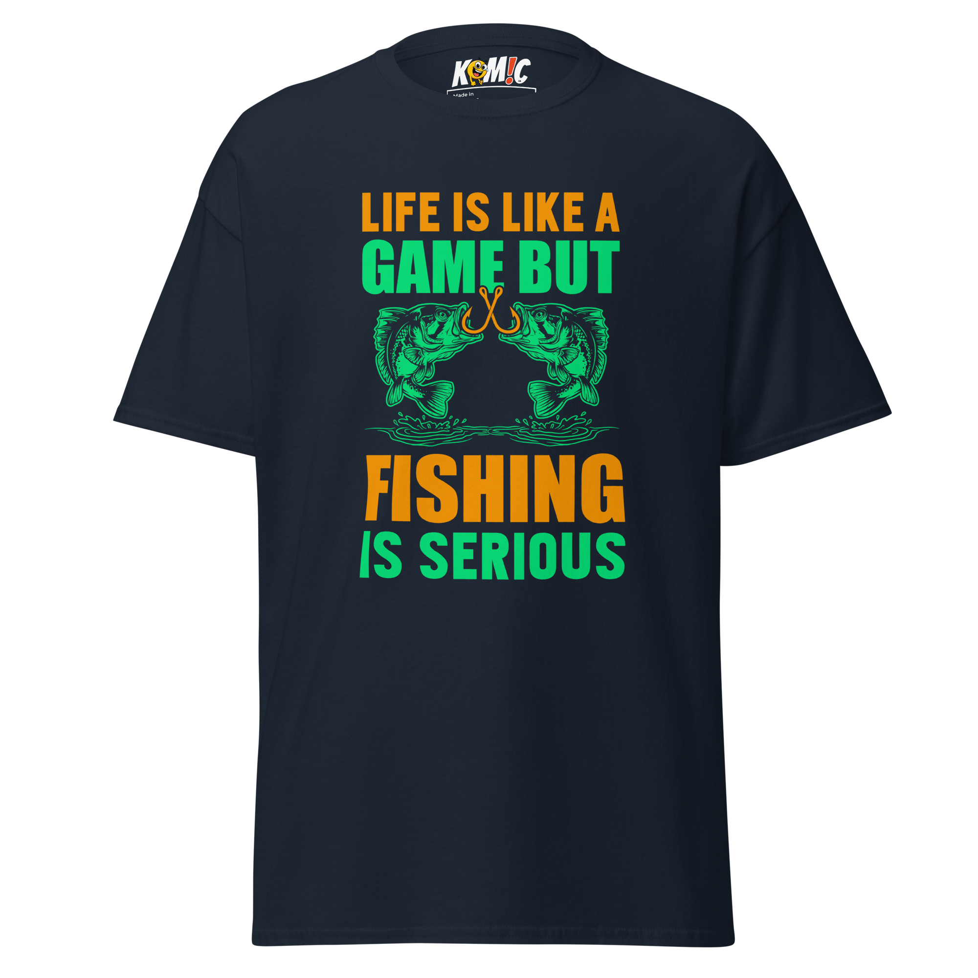 T-Shirt humoristique - Life is like a game, but fishing is serious| Komic.ca