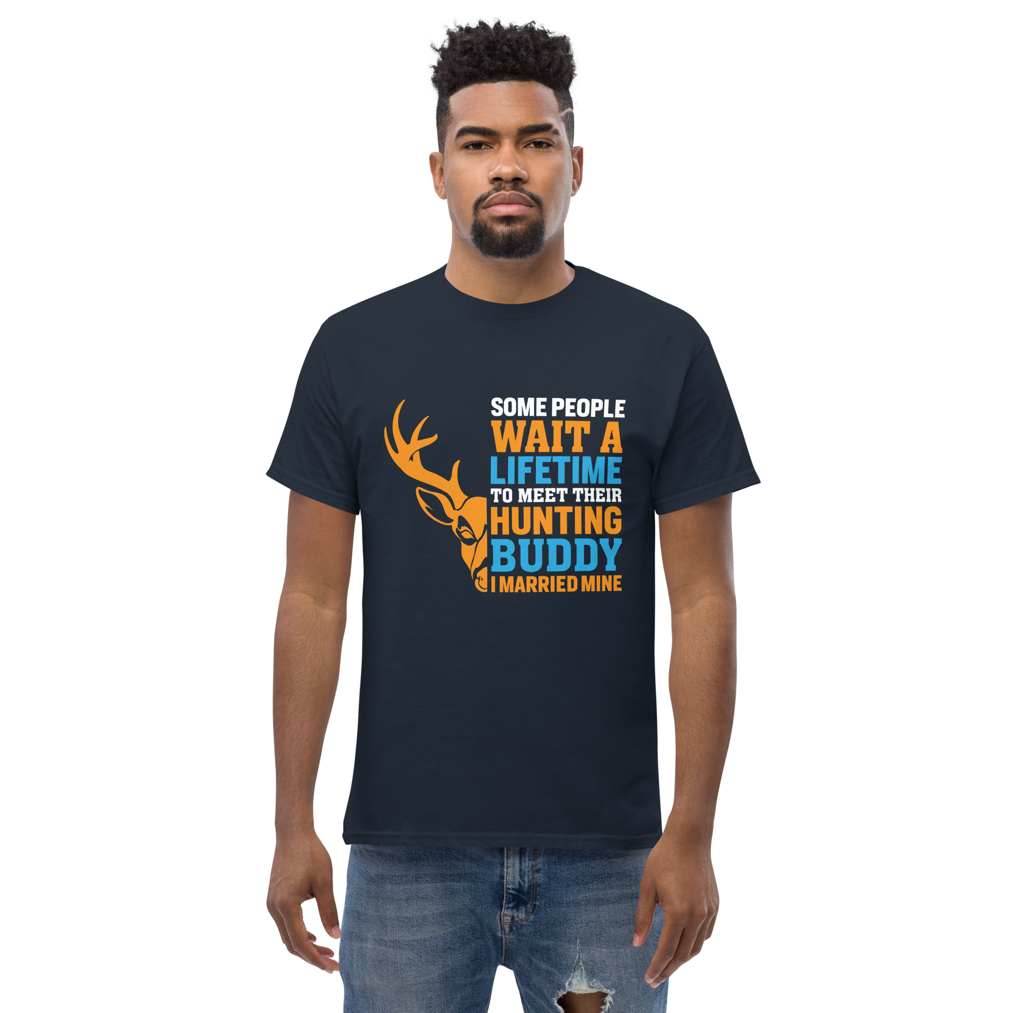 T-Shirt humoristique - Some people wait a lifetime to meet their hunting buddy | Komic.ca