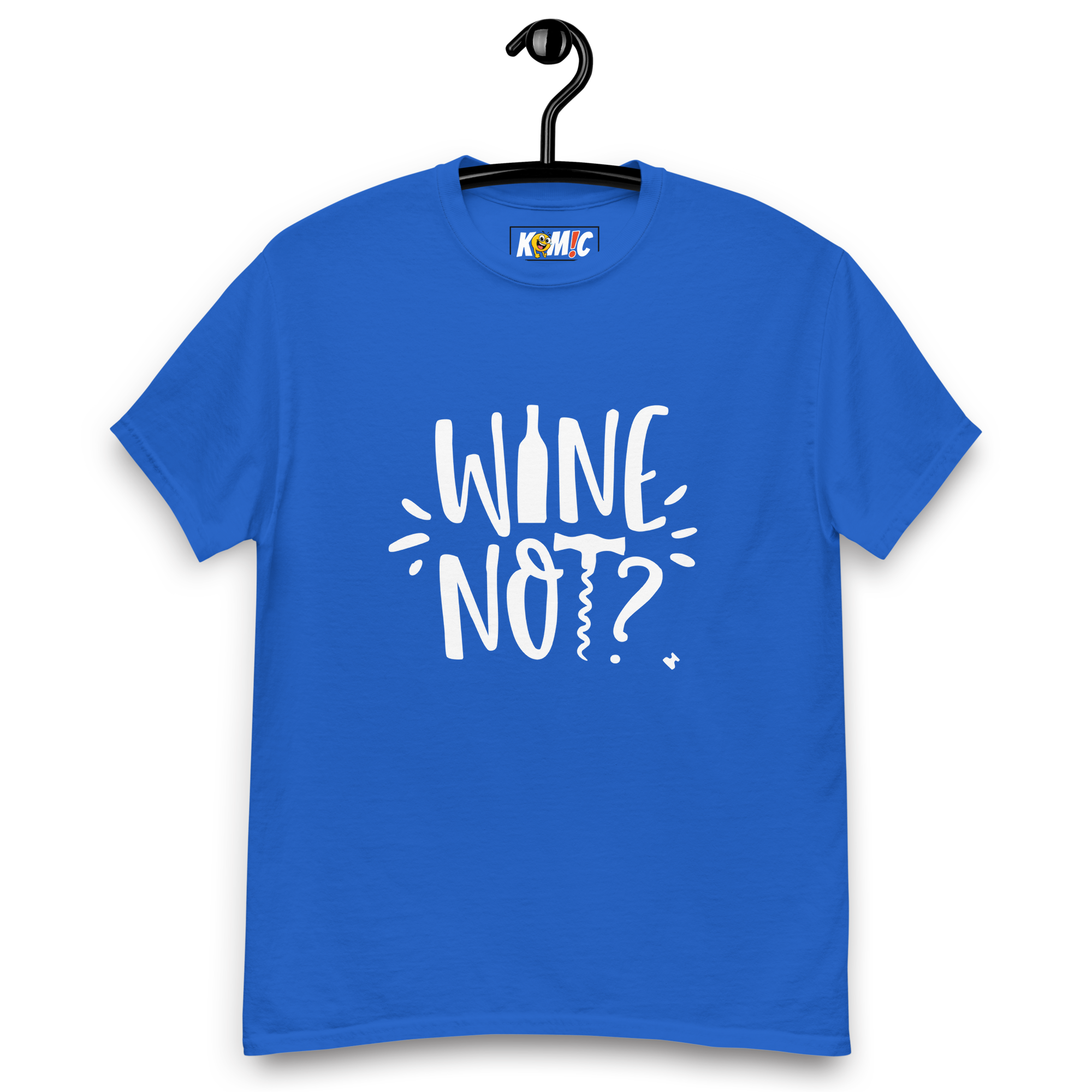 T-Shirt unisexe humoristique - Wine not | Komic