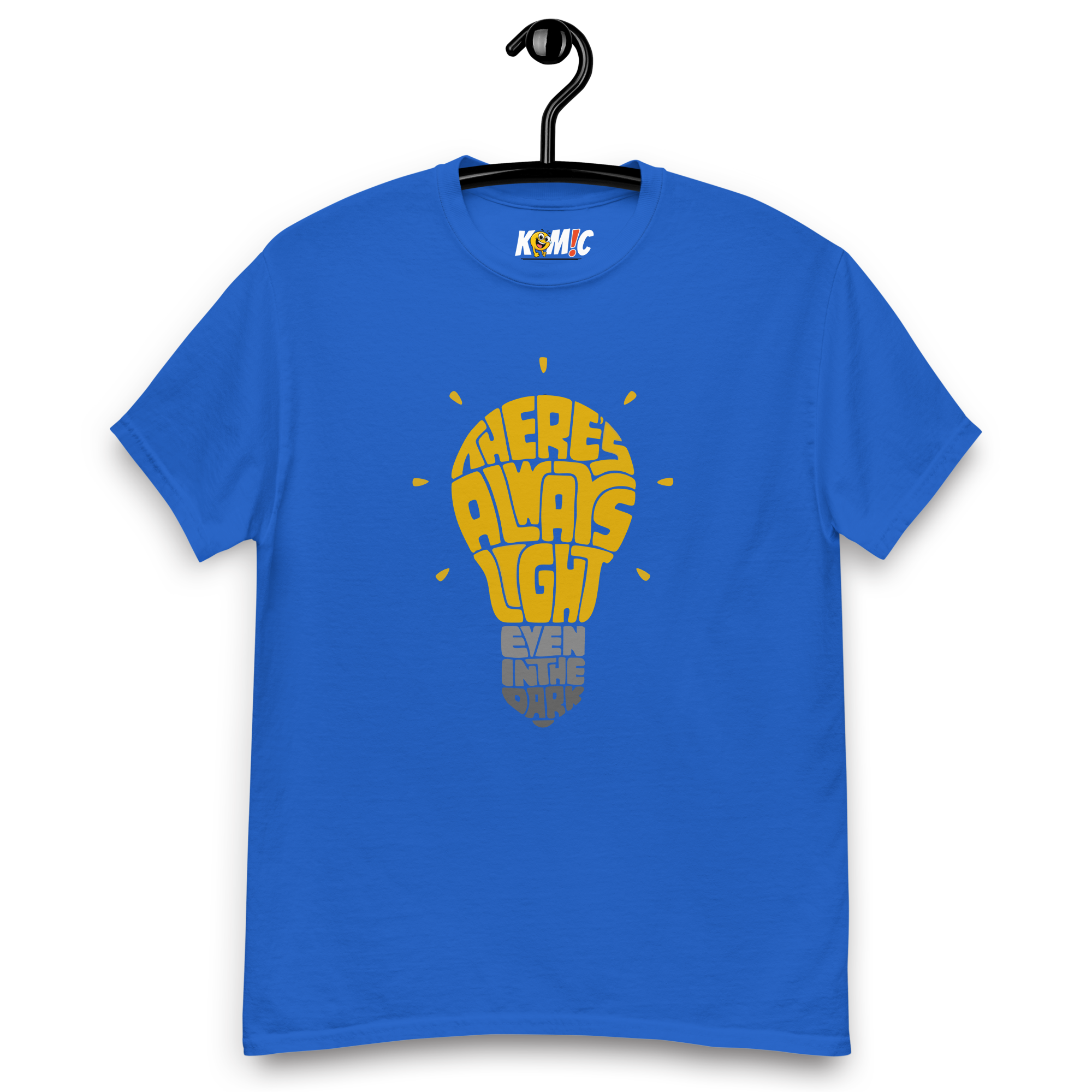 T-Shirt humoristique - There's always light even in the dark | Komic