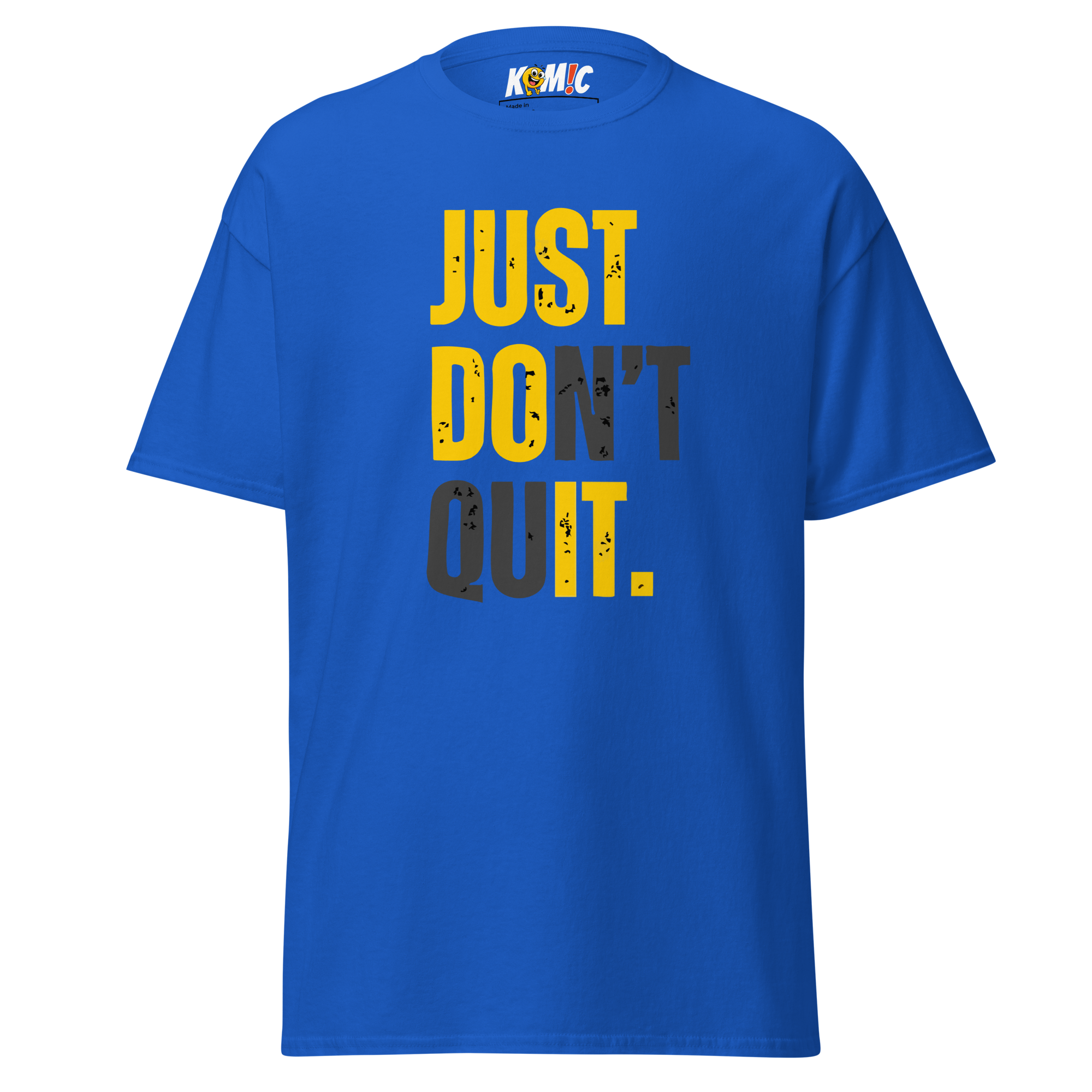 T-Shirt humoristique - Just don't quit, do it | Komic