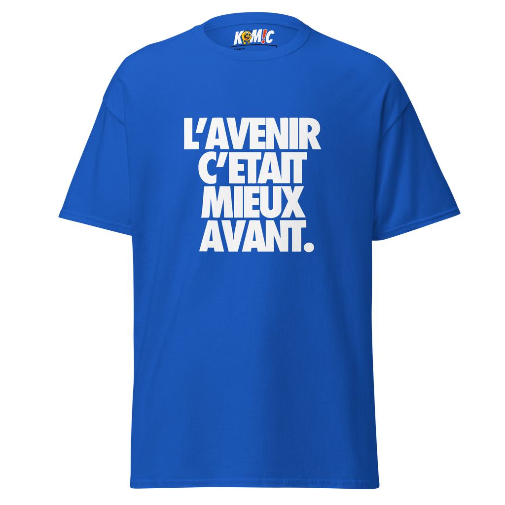 T-Shirt humoristique - L'avenir c'était mieux avant | Komic