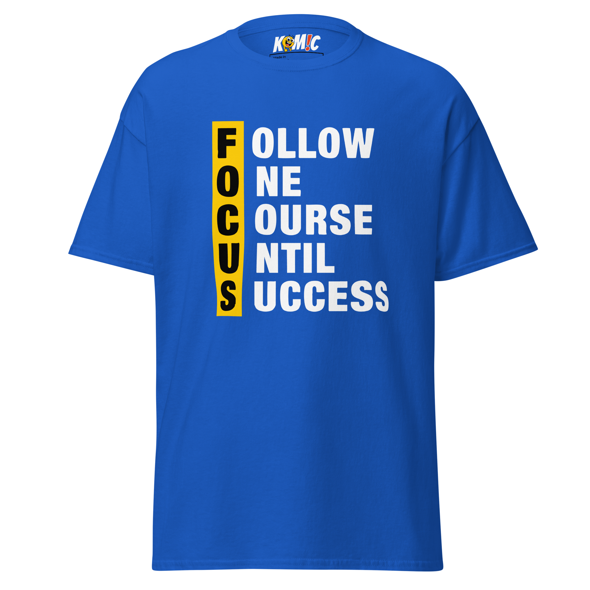 T-Shirt humoristique - Follow one course until success | Komic