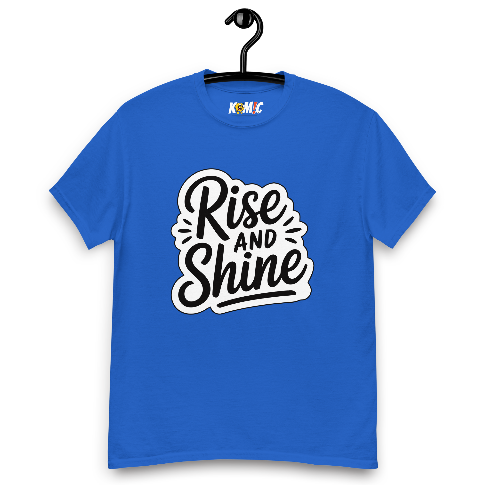 T-Shirt humoristique - Rise and shine | Komic.ca