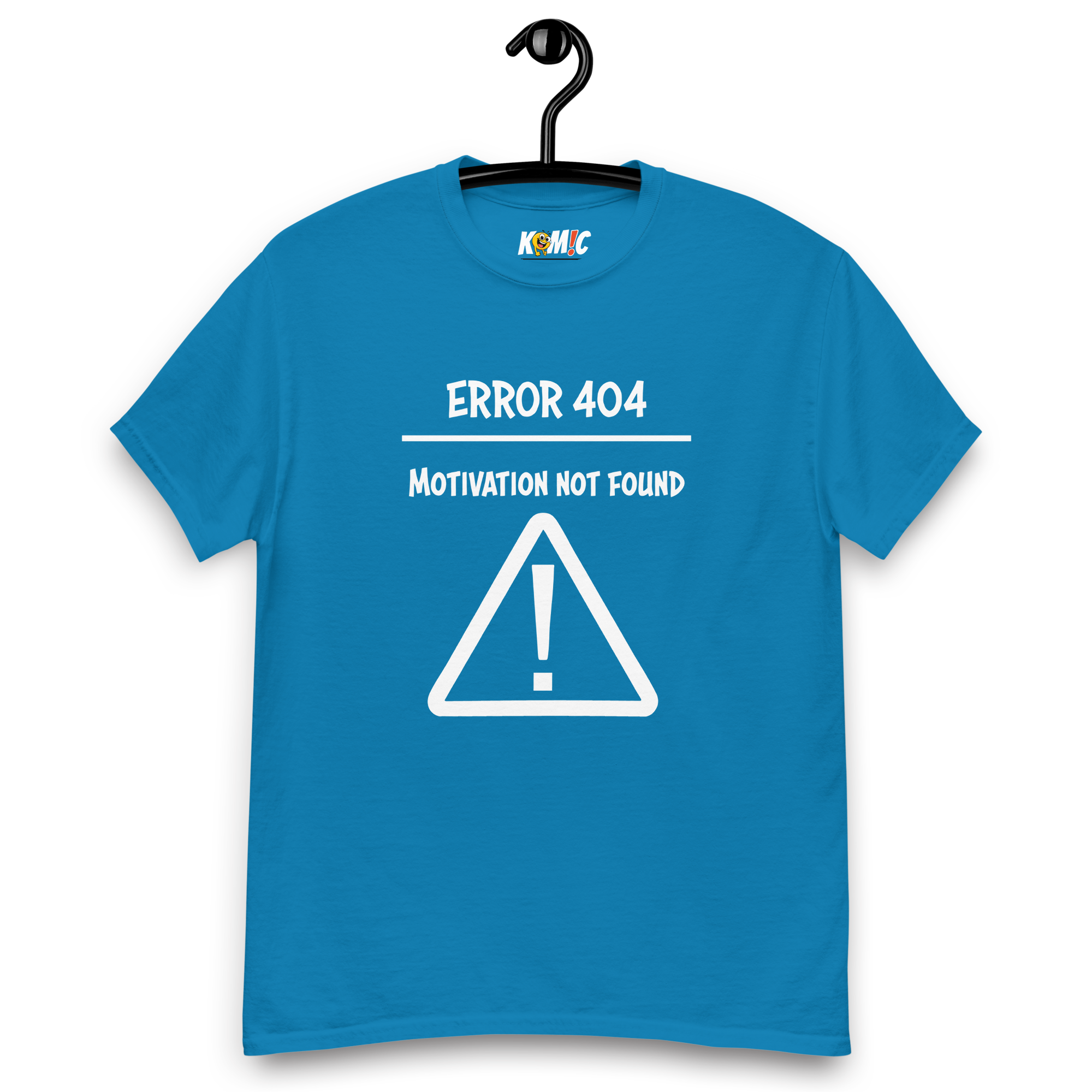 T-Shirt unisexe humoristique - Error 404, Motivation not found | Komic