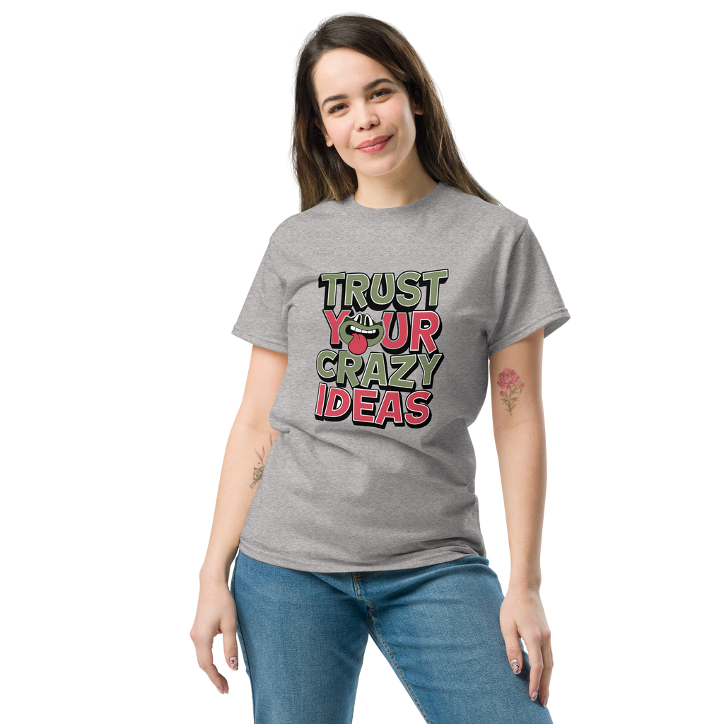T-shirt humoristique - Trus your crazy ideas | Komic