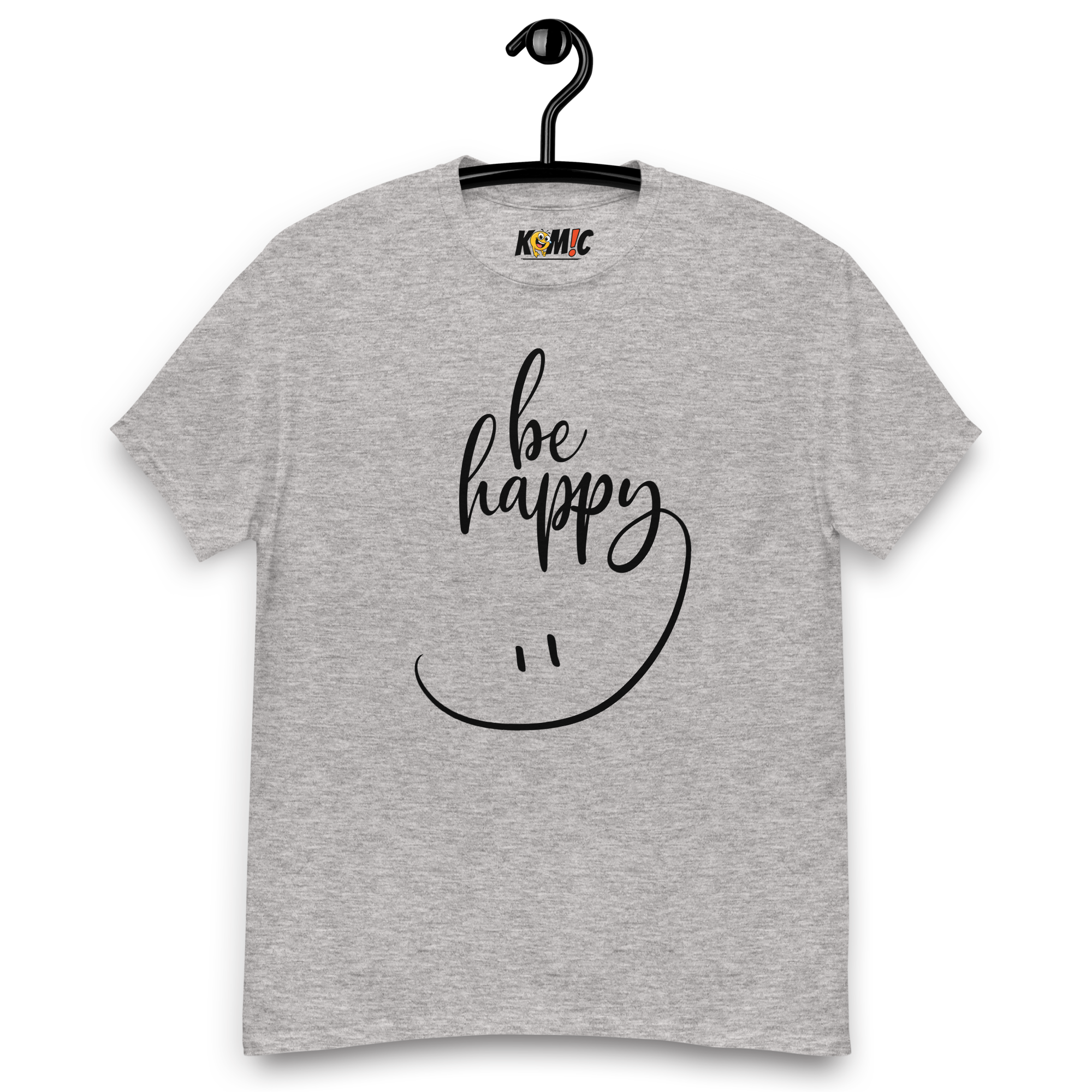 T-Shirt humoristique - Be happy | Komic